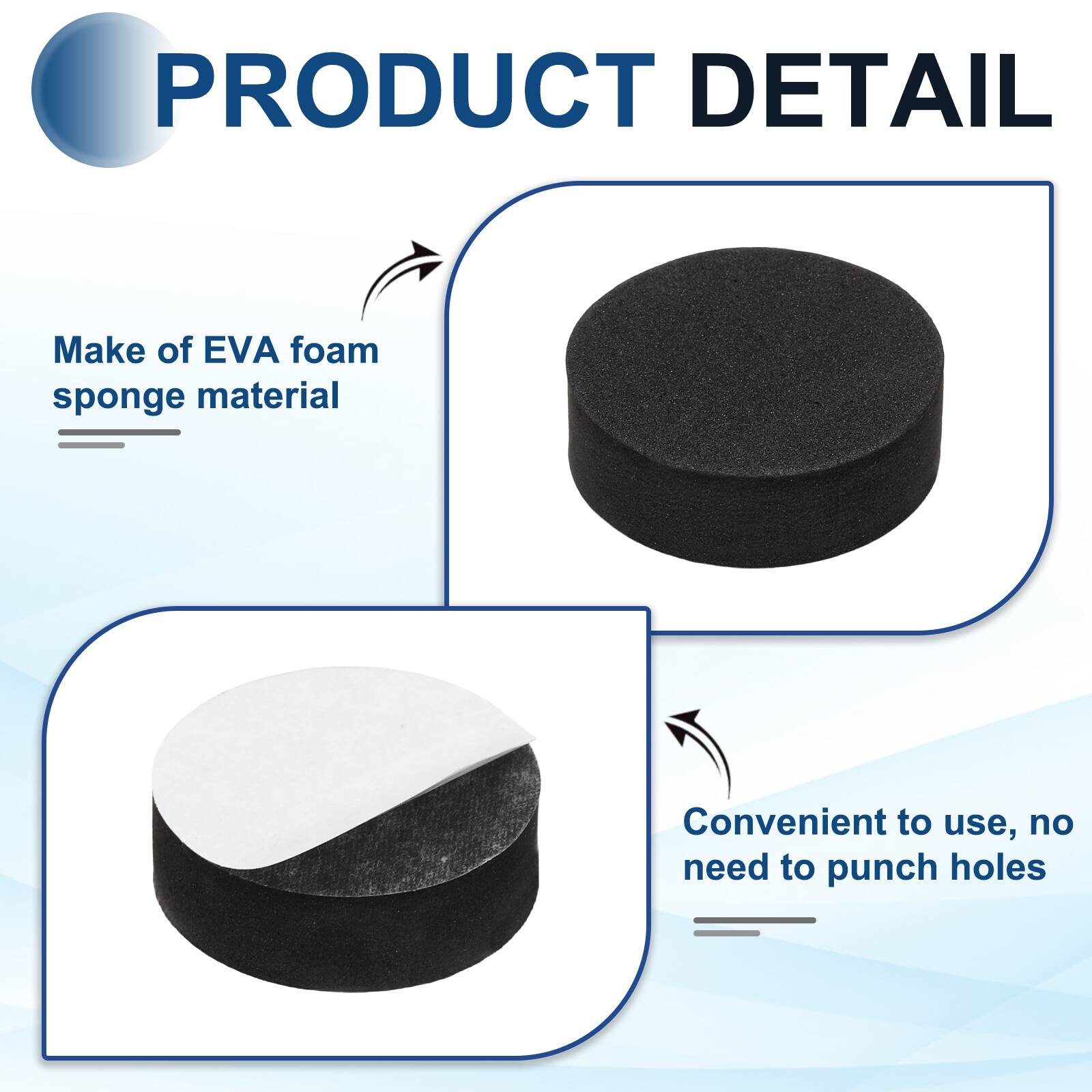 PRODUCT DETAIL

- Make of EVA foam sponge material
- Convenient to use, no need to punch holes