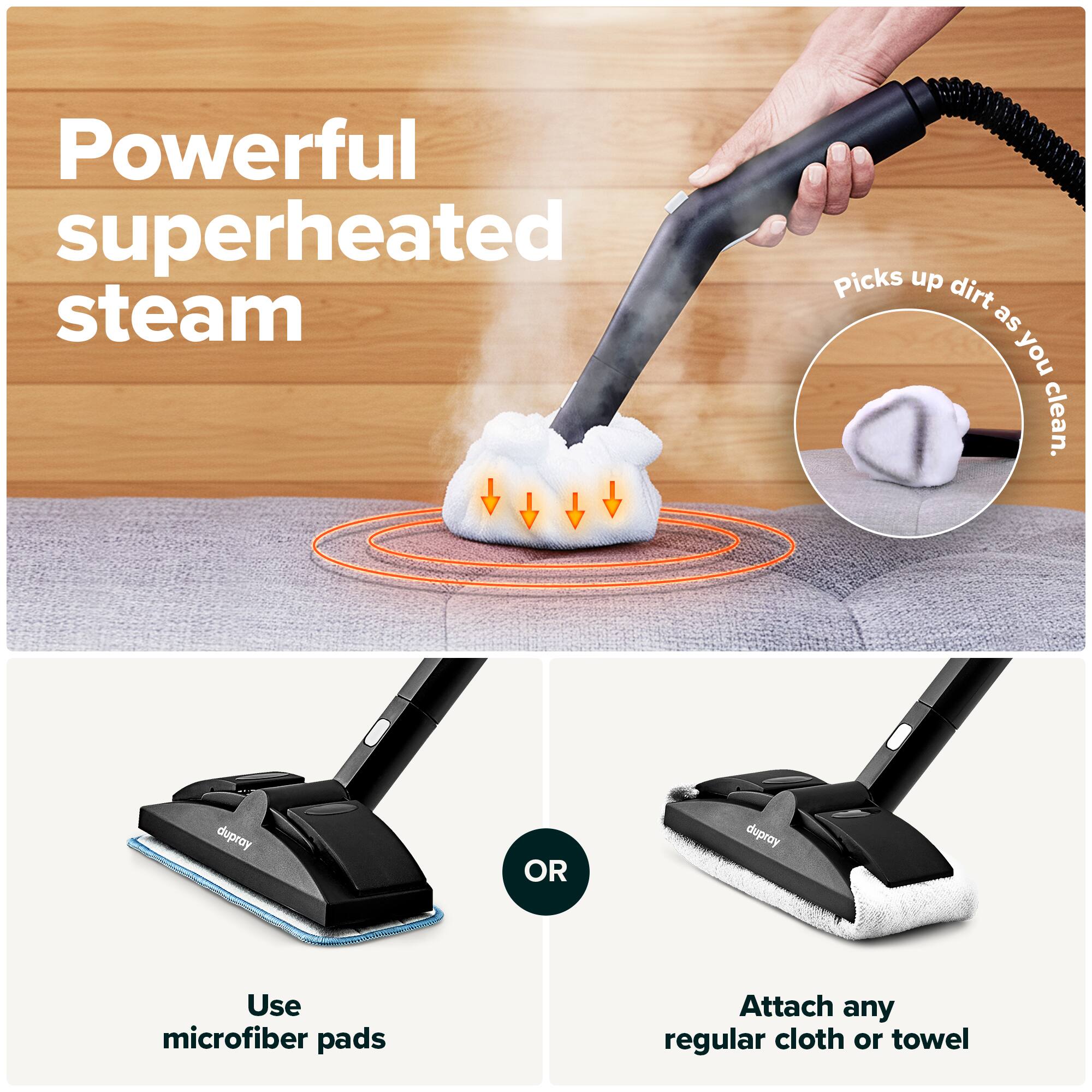 Powerful superheated steam  
Picks up dirt as you clean.  

Use microfiber pads  

OR  

Attach any regular cloth or towel