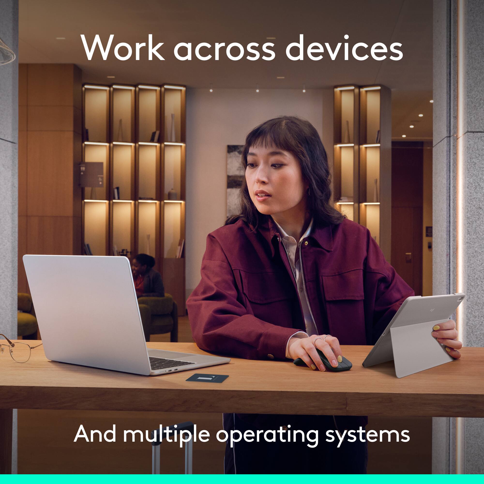 Work across devices  
And multiple operating systems