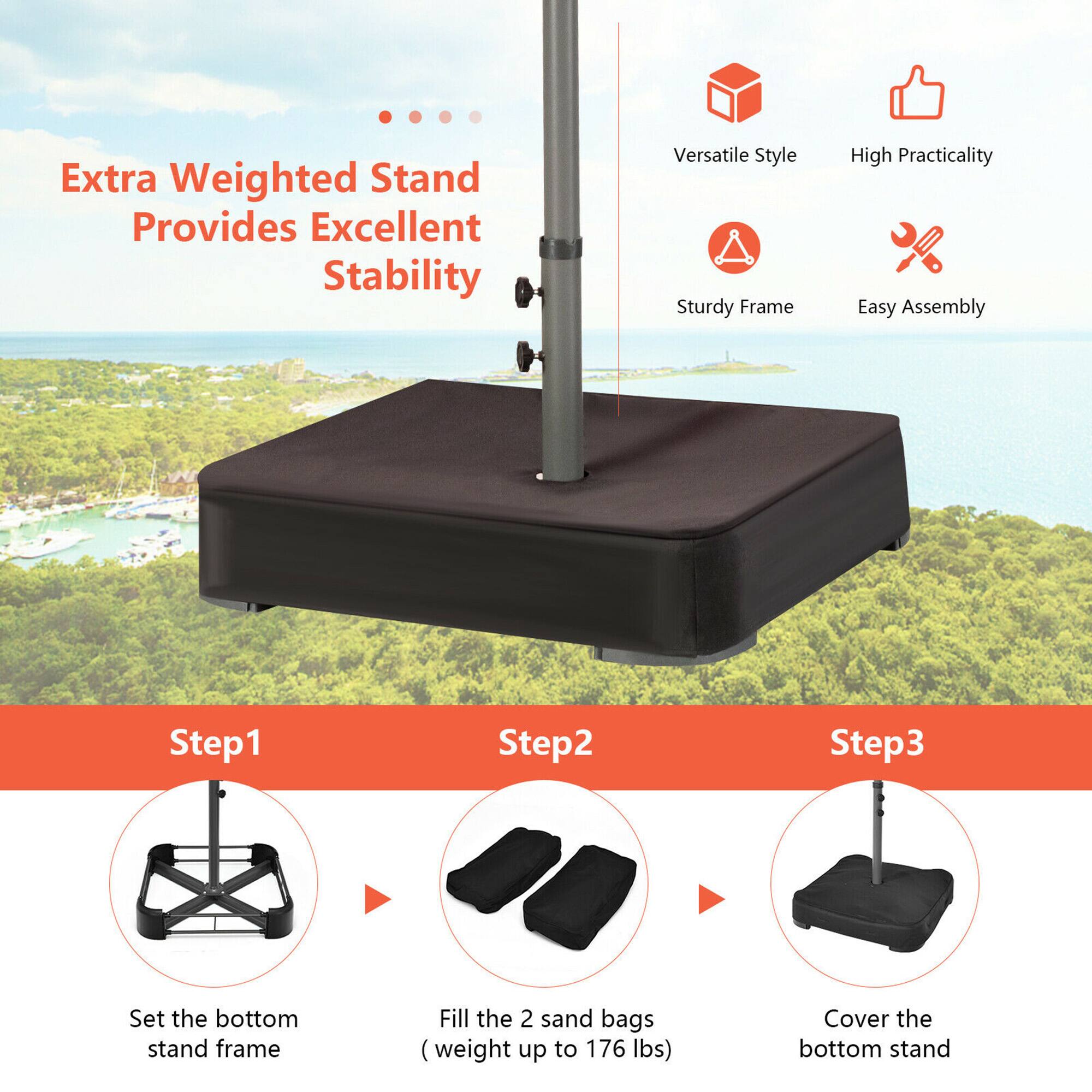 Extra Weighted Stand Provides Excellent Stability, Versatile Style, Sturdy Frame, High Practicality, Easy Assembly, Step1, Step2, Step3, Set the bottom stand frame, Fill the 2 sand bags (weight up to 176 lbs), Cover the bottom stand