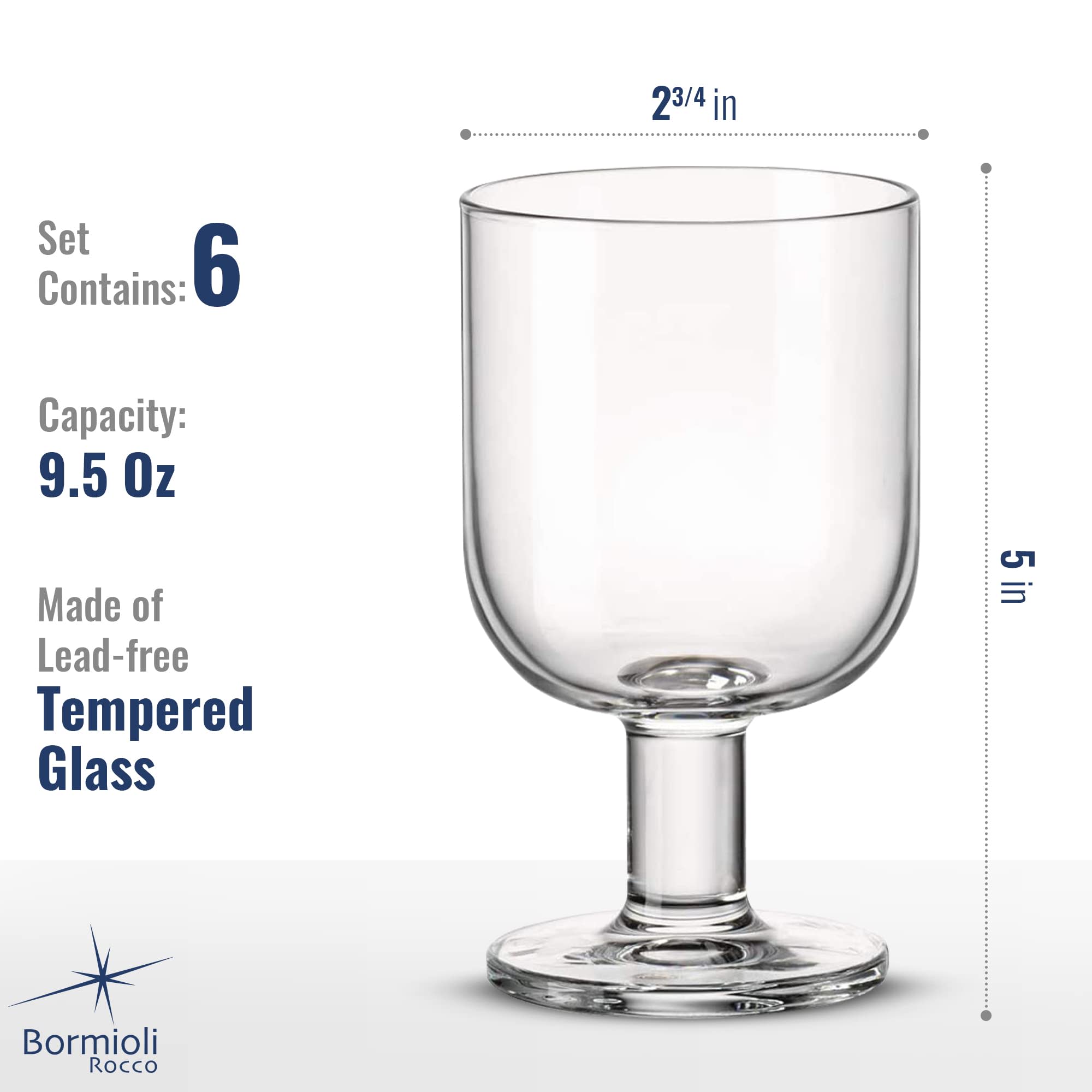 2 3/4 in Set Contains: 6 Capacity: 9.5 Oz Made of Lead-free Tempered Glass 5 in Bormioli Rocco