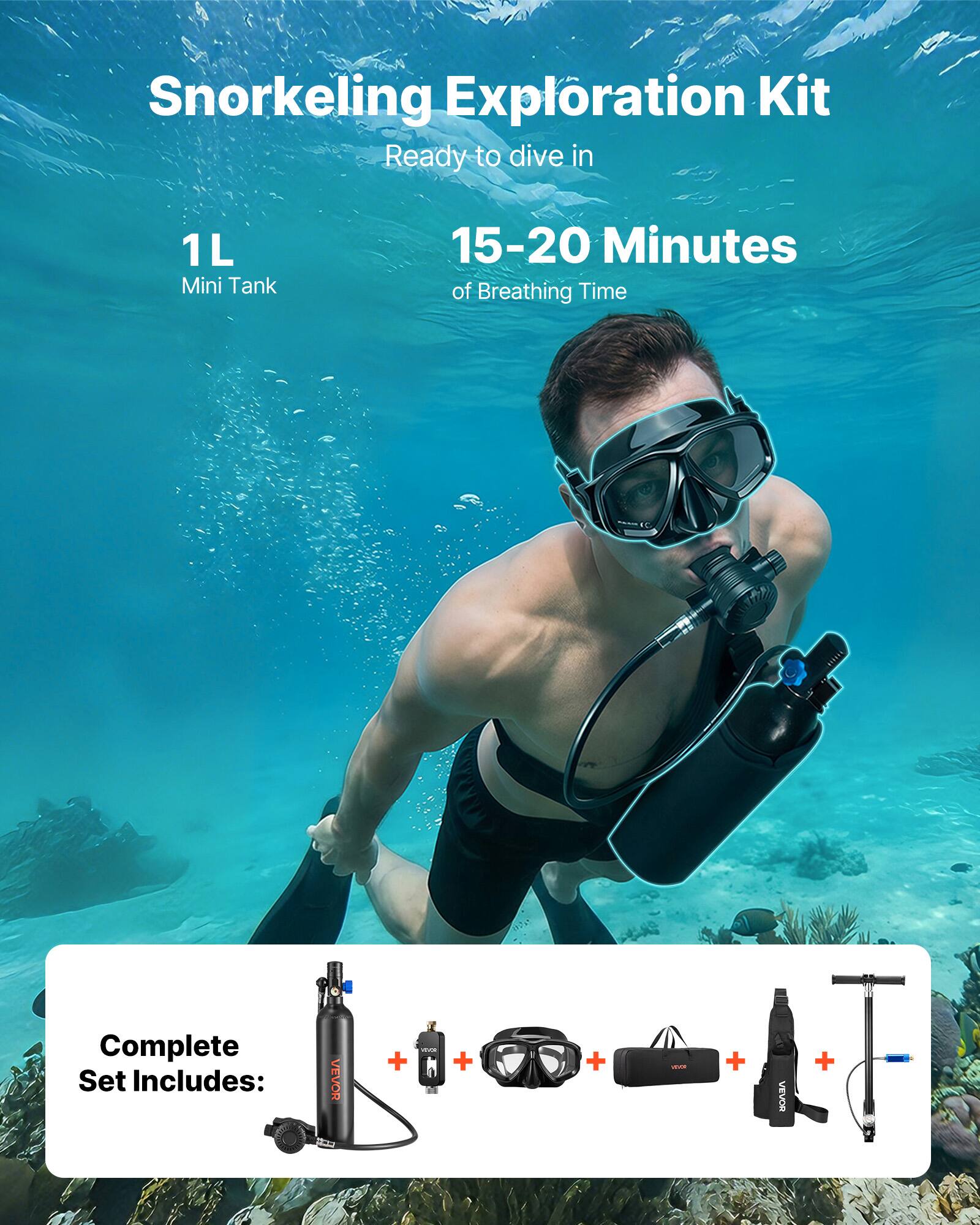 Snorkeling Exploration Kit  
Ready to dive in  

1L Mini Tank  
15-20 Minutes of Breathing Time  

Complete Set Includes:  
VEVOR + VEVO + VEVO + VEVO