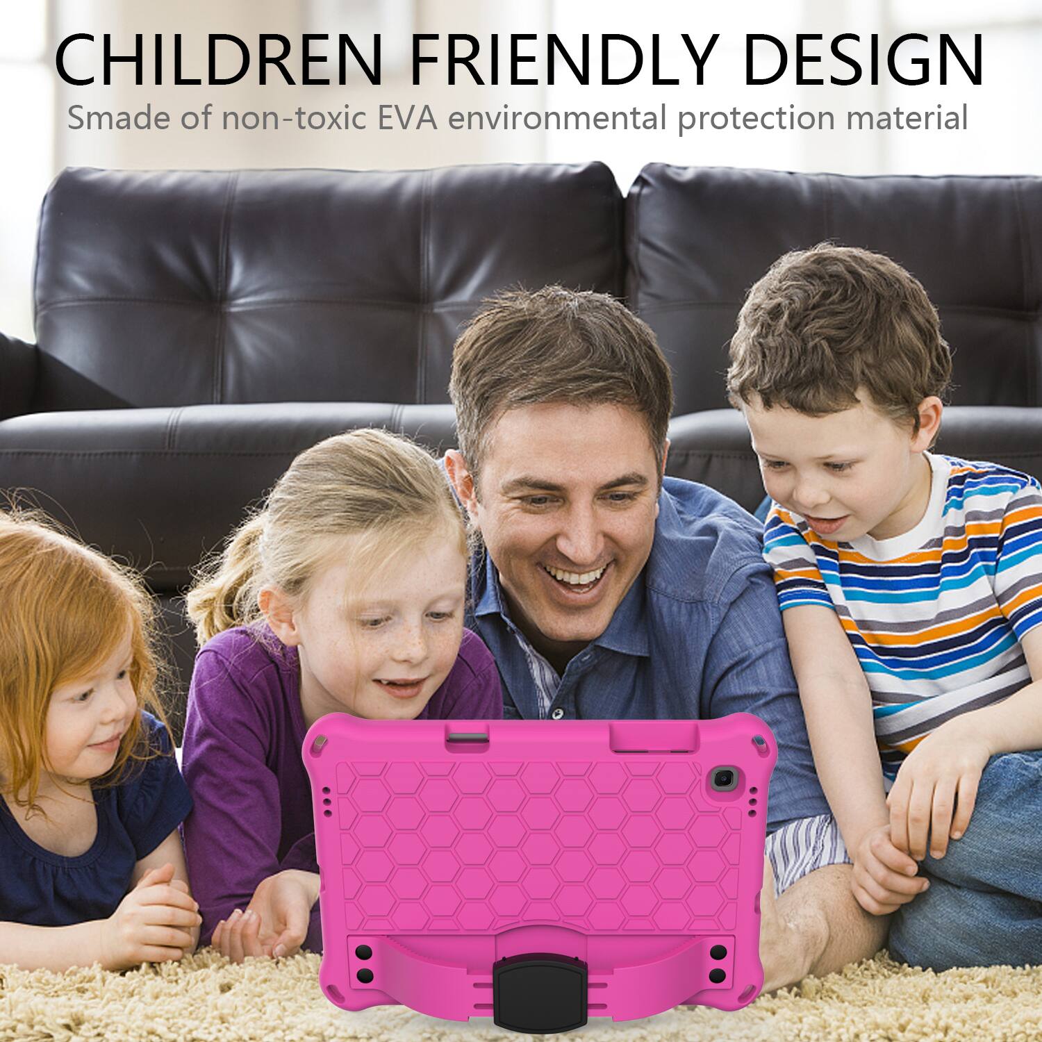 CHILDREN FRIENDLY DESIGN  
Smade of non-toxic EVA environmental protection material