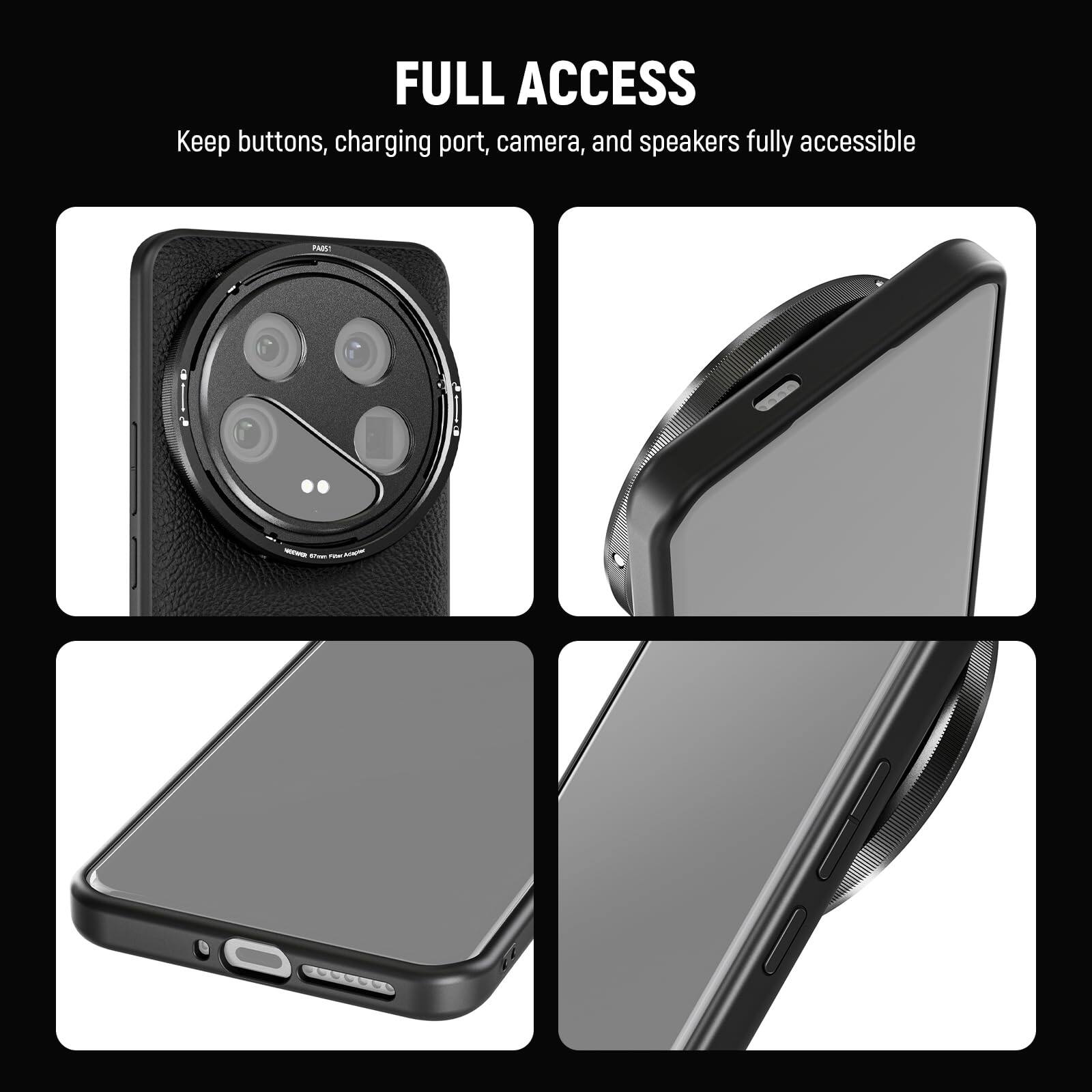 FULL ACCESS  
Keep buttons, charging port, camera, and speakers fully accessible