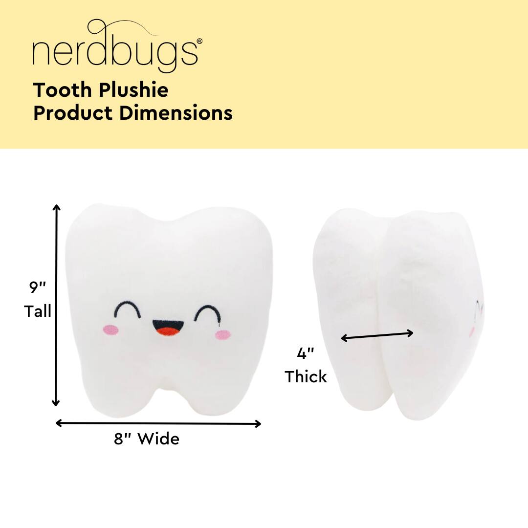 nerdbugs®  
Tooth Plushie  
Product Dimensions  

9" Tall  
8" Wide  
4" Thick