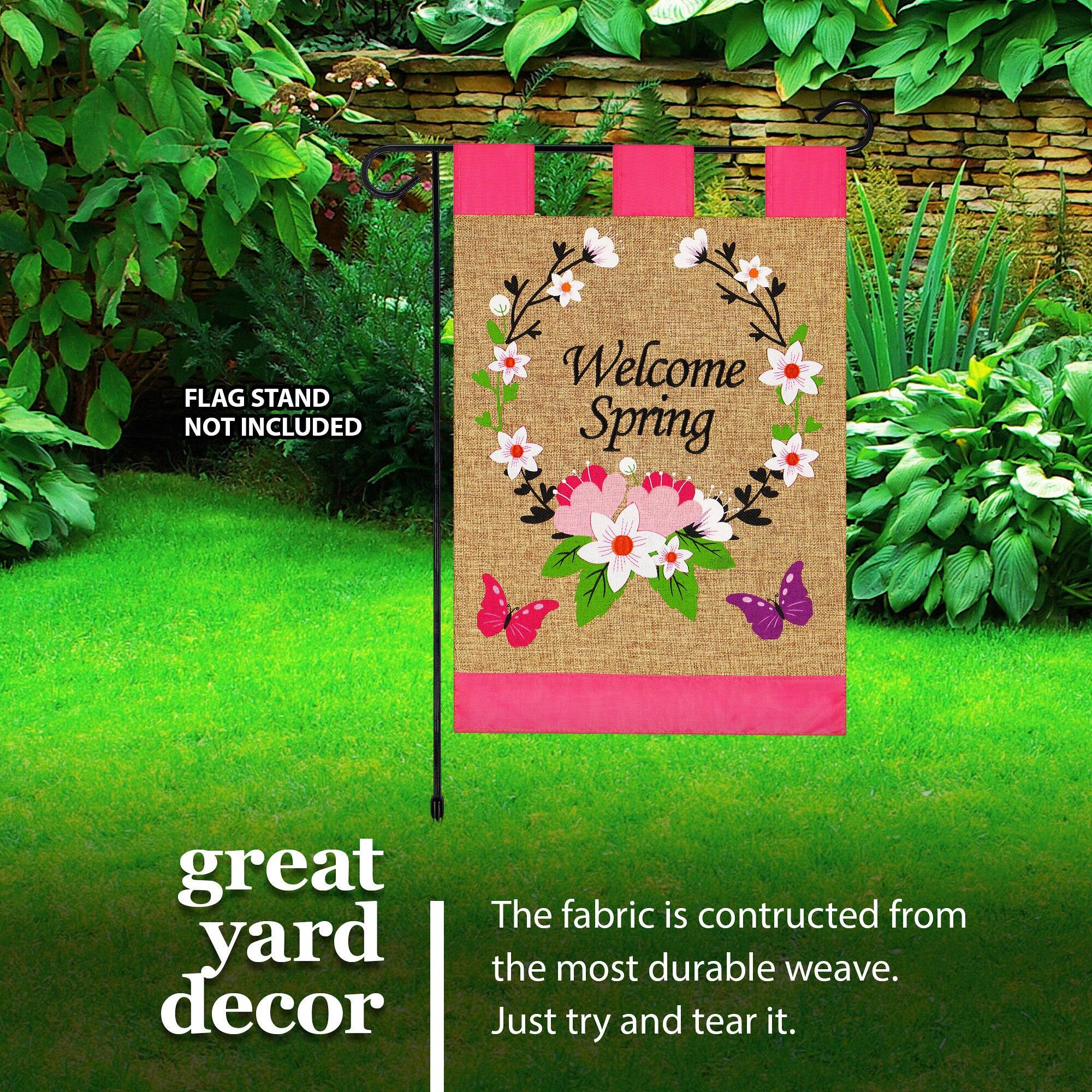 FLAG STAND NOT INCLUDED

Welcome Spring  
great yard decor

The fabric is constructed from the most durable weave. Just try and tear it.