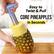 Easy to Twist & Pull Core Pineapples in Seconds