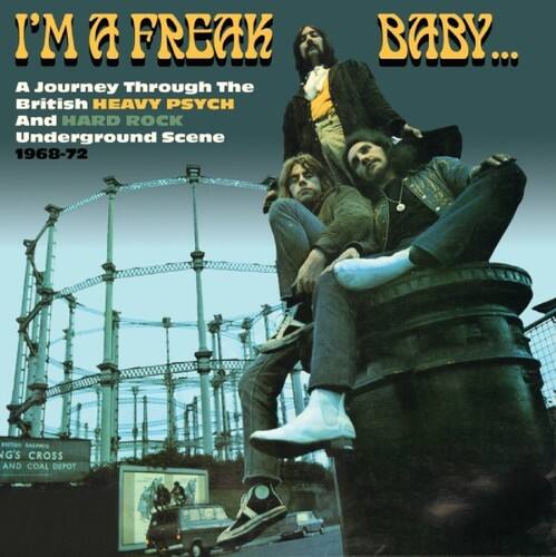 I'M A FREAK  
BABY...  

A Journey Through The British HEAVY PSYCH And HARD ROCK Underground Scene  
1968-72  

G's CROSS  
COAL DEPOT