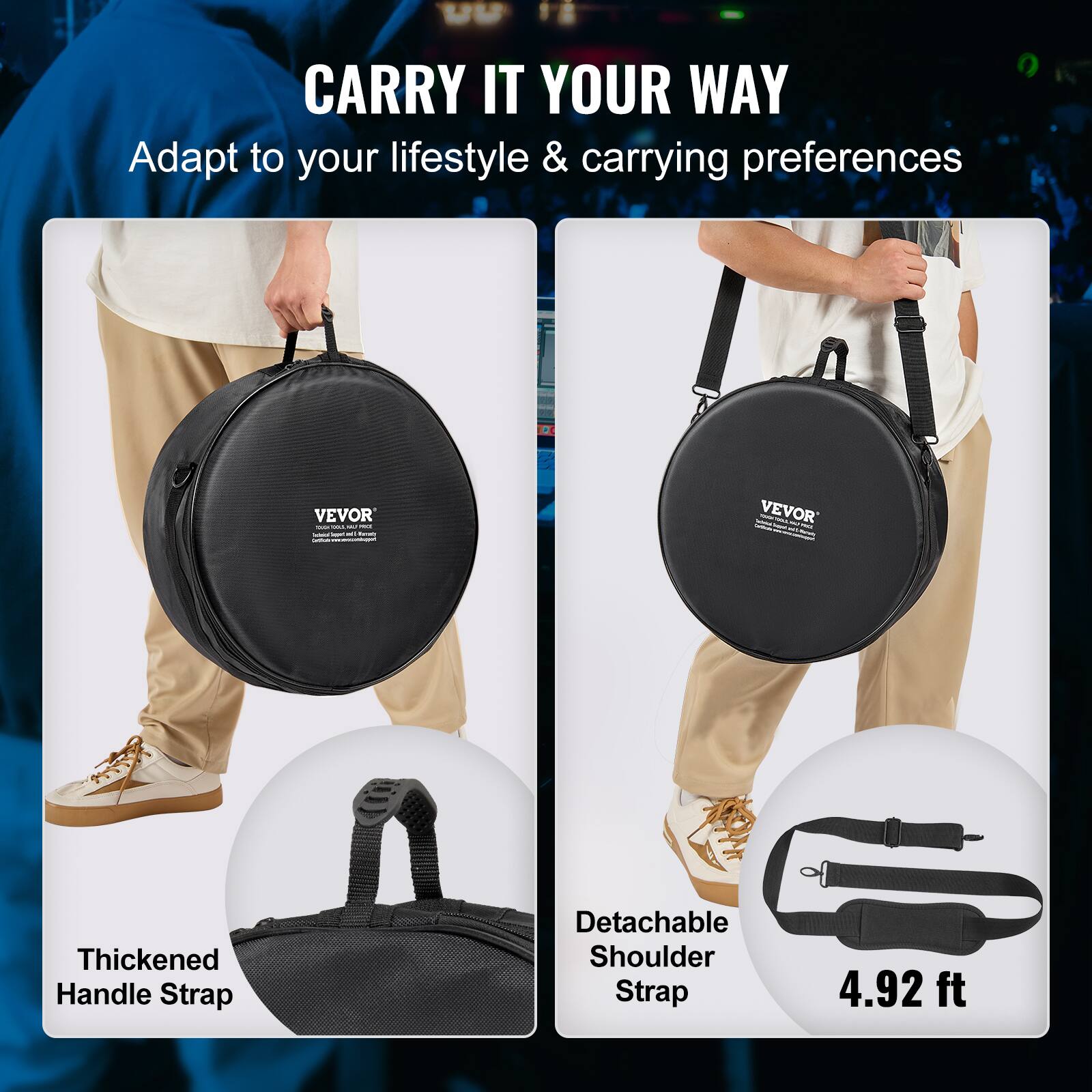 CARRY IT YOUR WAY  
Adapt to your lifestyle & carrying preferences  

Thickened Handle Strap  

Detachable Shoulder Strap  
4.92 ft