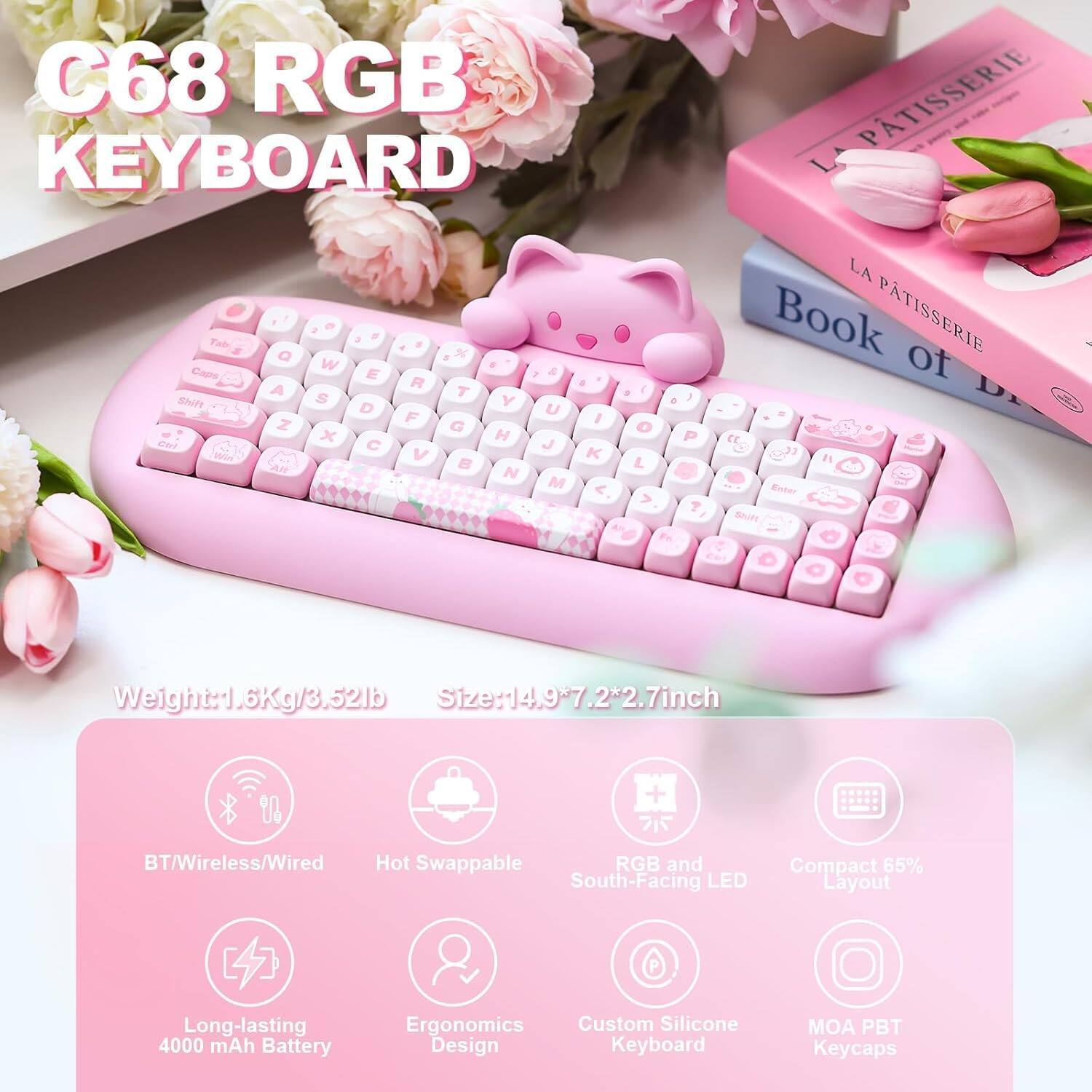 C68 RGB Keyboard

Features:
- Weight: 1.6Kg/3.52lb
- Size: 14.9*7.2*2.7inch
- BT/Wireless/Wired
- Hot Swappable
- RGB and South-Facing LED
- Compact 65% Layout
- Long-lasting 4000 mAh Battery
- Ergonomics Design
- Custom Silicone Keyboard
- MOA PBT Keycaps

Description:
A pink, compact 65% layout keyboard with a cute silicone design. It is hot swappable, has RGB lighting, and is available in both wireless and wired options. The keyboard is lightweight and has a long-lasting battery. It also features custom silicone keycaps and ergonomic design.