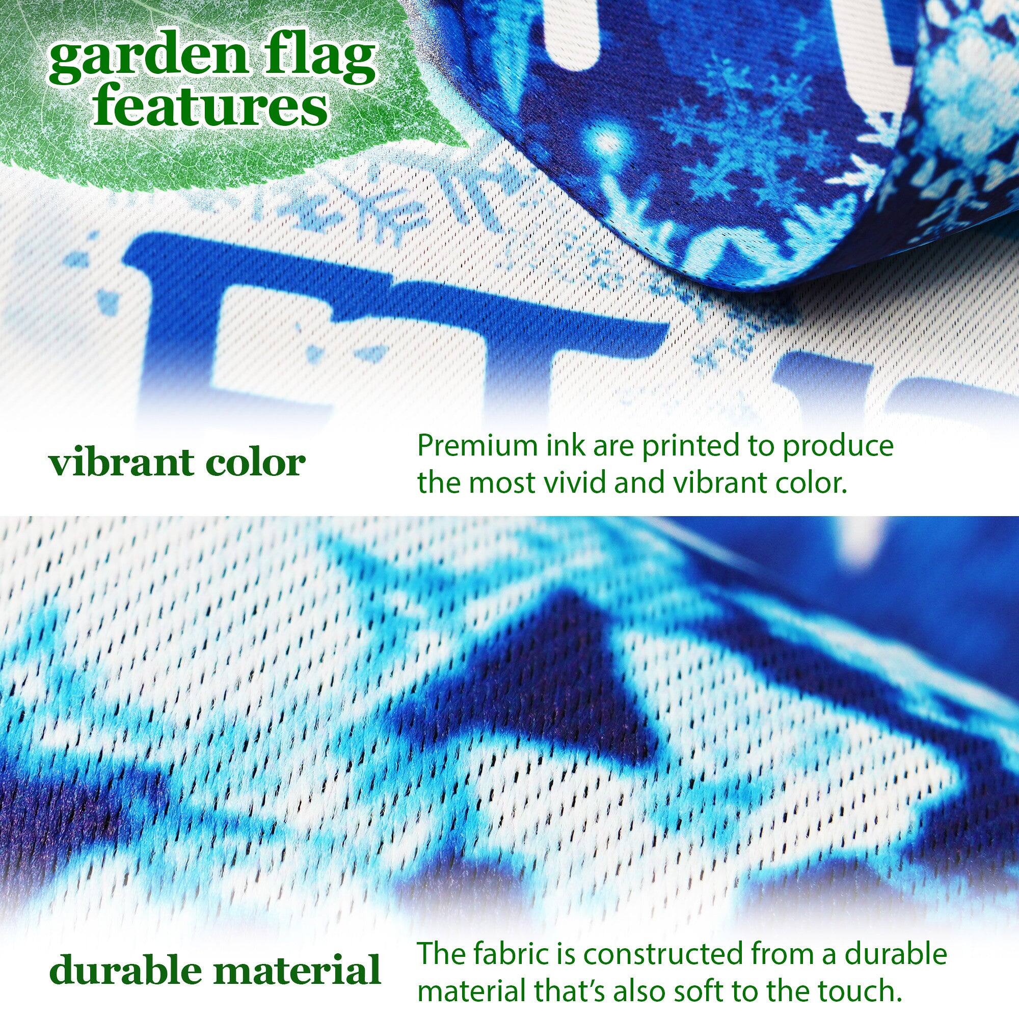 garden flag features

vibrant color  
Premium ink are printed to produce the most vivid and vibrant color.

durable material  
The fabric is constructed from a durable material that's also soft to the touch.