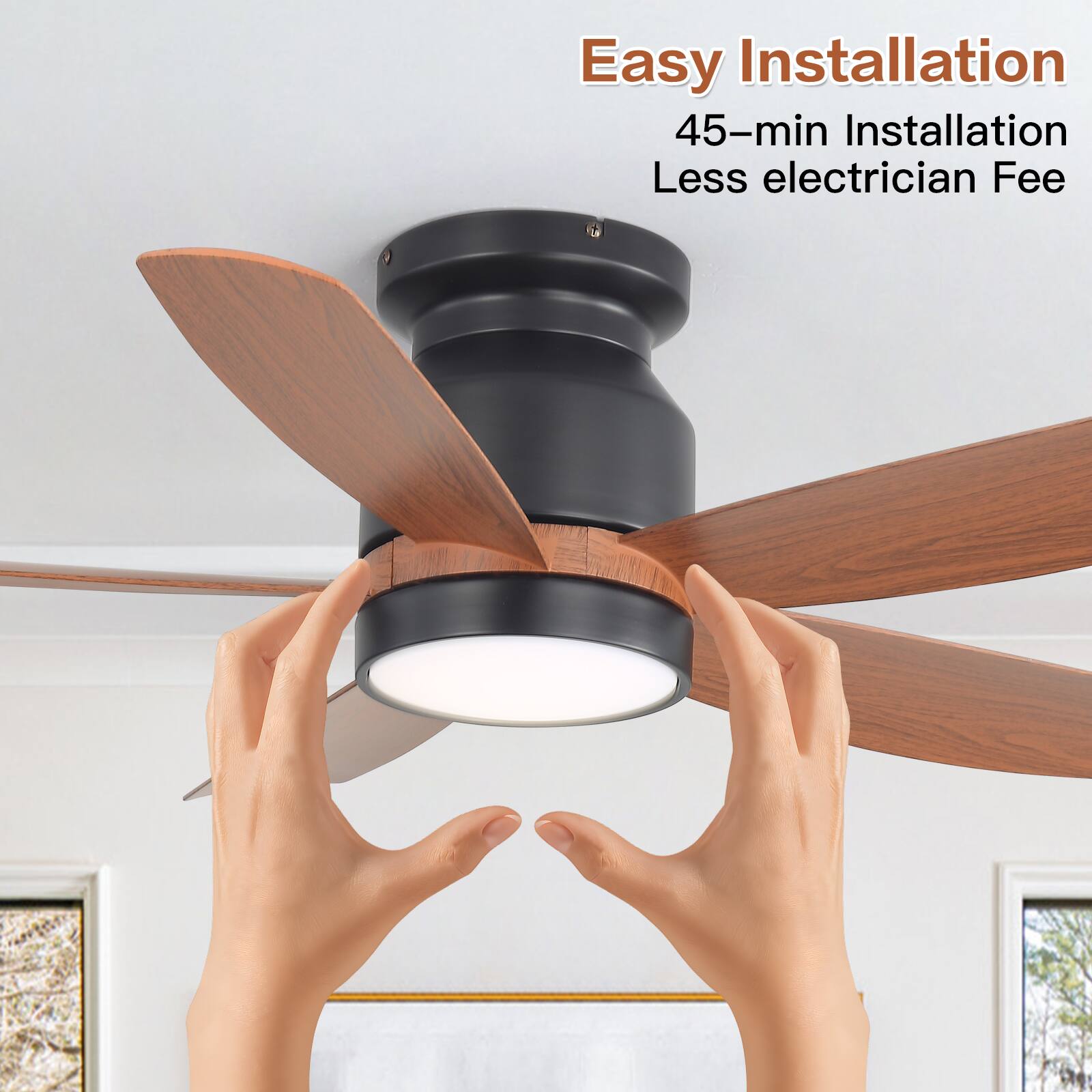 Easy Installation  
45-min Installation  
Less electrician Fee