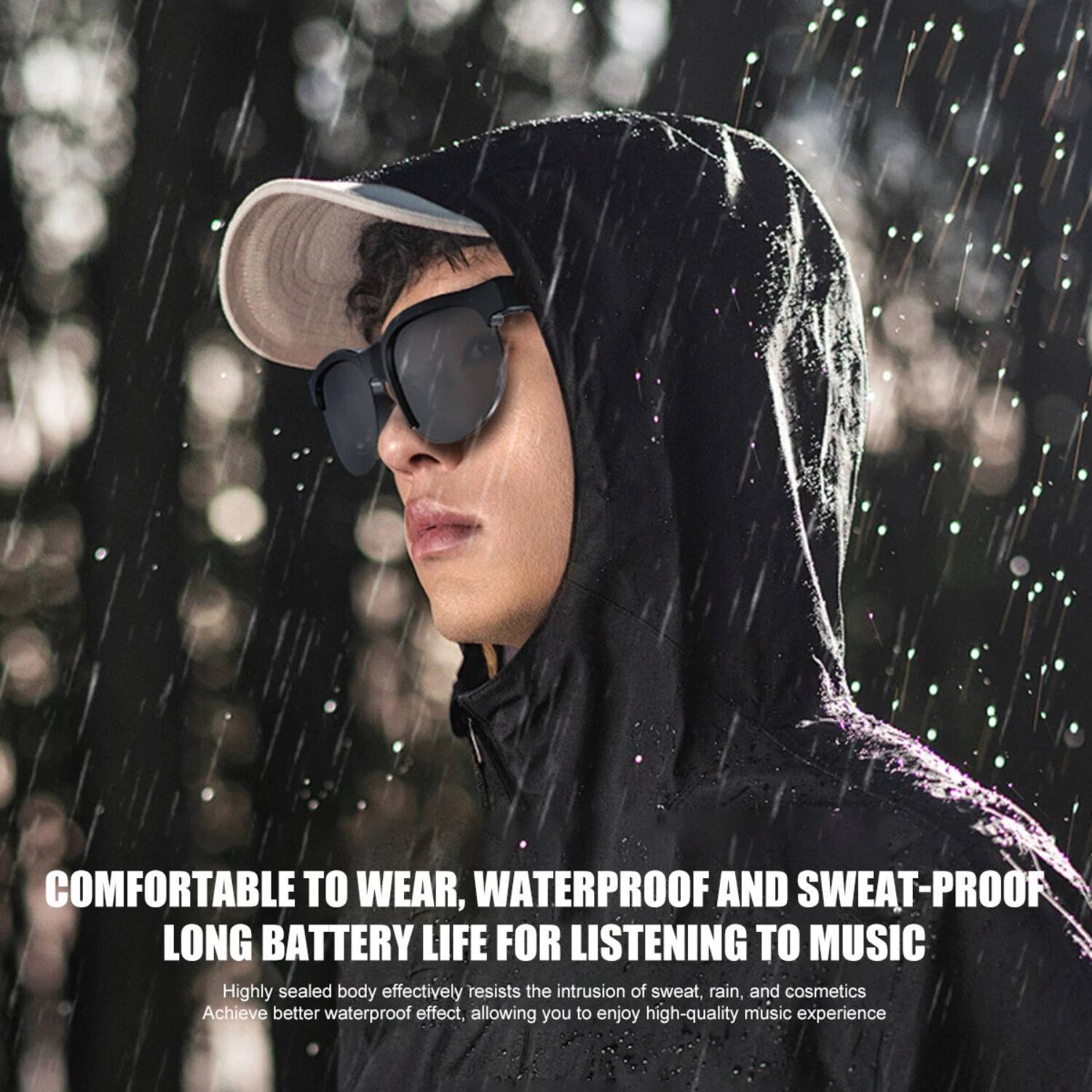 COMFORTABLE TO WEAR, WATERPROOF AND SWEAT-PROOF  
LONG BATTERY LIFE FOR LISTENING TO MUSIC  

Highly sealed body effectively resists the intrusion of sweat, rain, and cosmetics  
Achieve better waterproof effect, allowing you to enjoy high-quality music experience