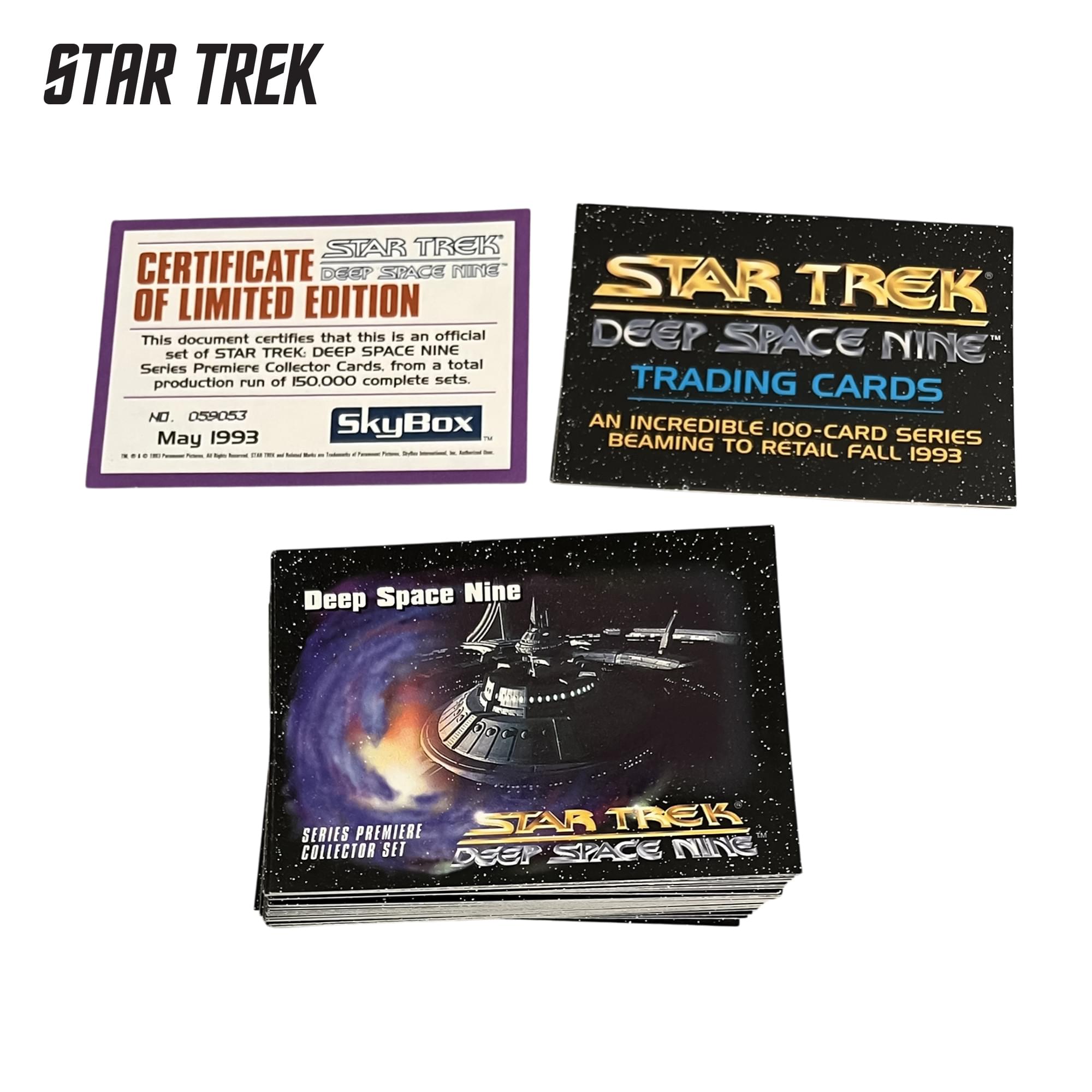 STAR TREK

STAR TREK CERTIFICATE OF LIMITED EDITION

This document certifies that this is an official set of STAR TREK: DEEP SPACE NINE Series Premiere Collector Cards, from a total production run of 150,000 complete sets.

NO 0589053
May 1993
SkyBox

STAR TREK DEEP SPACE NINE TRADING CARDS

AN INCREDIBLE 100-CARD SERIES BEAMING TO RETAIL FALL 1993

Deep Space Nine
STAR TREK DEEP SPACE NINE
SERIES PREMIERE COLLECTOR SET