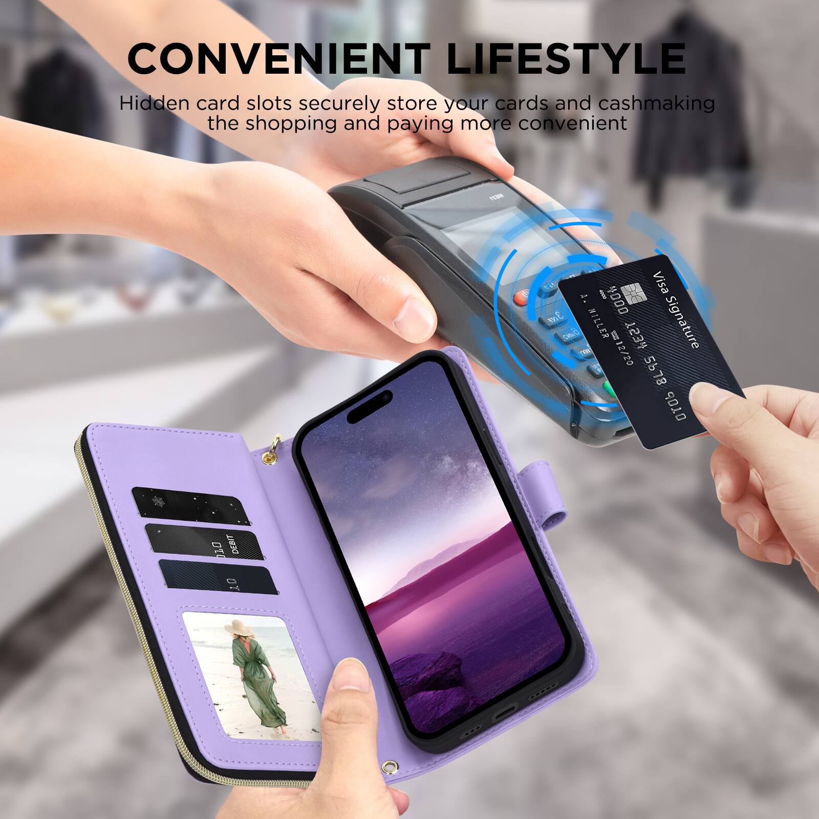 CONVENIENT LIFESTYLE  
Hidden card slots securely store your cards and cash, making the shopping and paying more convenient.

T I Visa F Y000 E SINO 2 MILLER 12/20 El 153H Signature O 5678 ob 0E0 DEBIT Or 020.