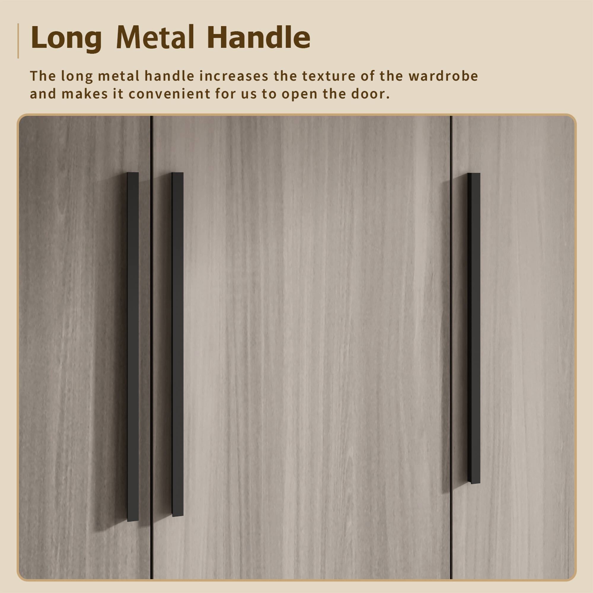 Long Metal Handle

The long metal handle increases the texture of the wardrobe and makes it convenient for us to open the door.
