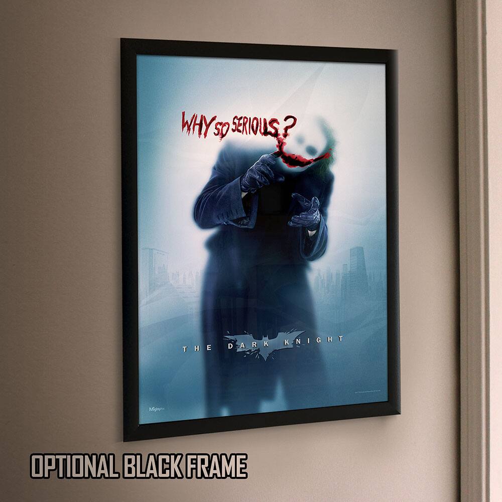 WHY SO SERIOUS?  
THE DARK KNIGHT  
OPTIONAL BLACK FRAME