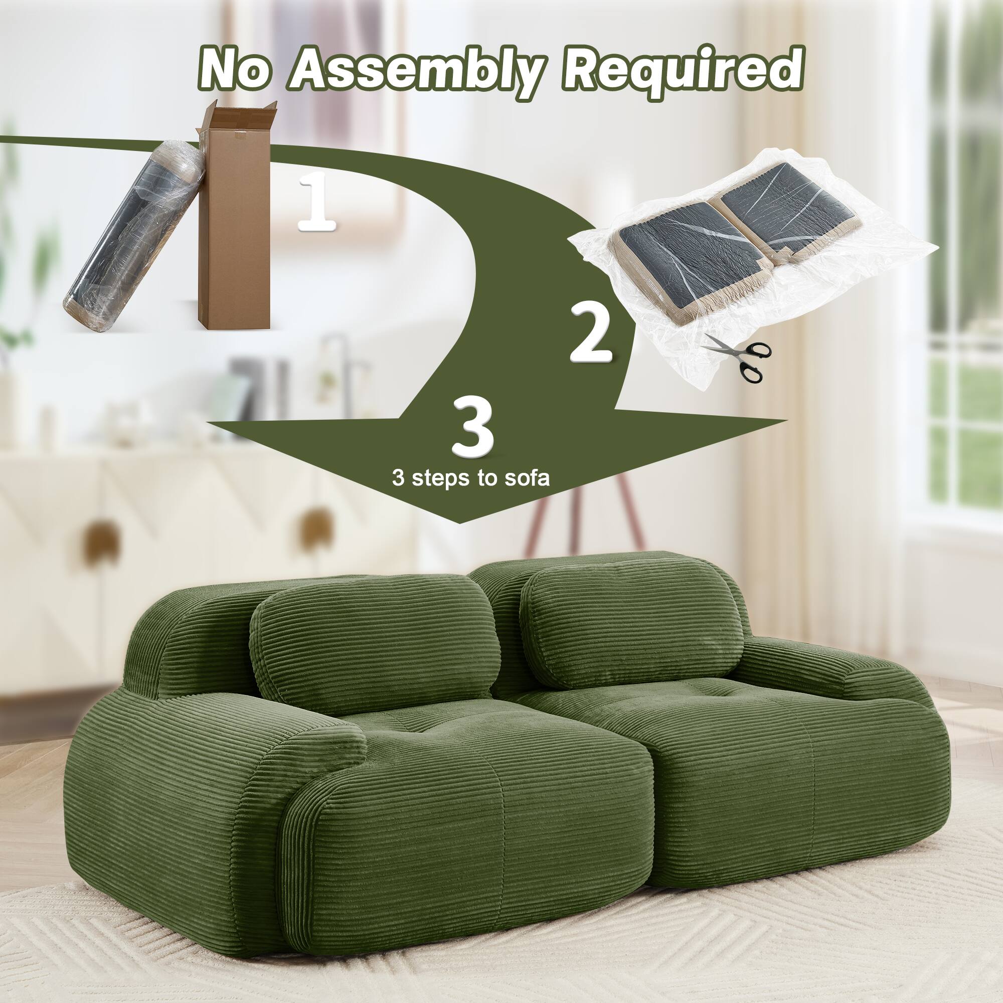 No Assembly Required

1. Unbox
2. Cut open
3. 3 steps to sofa
