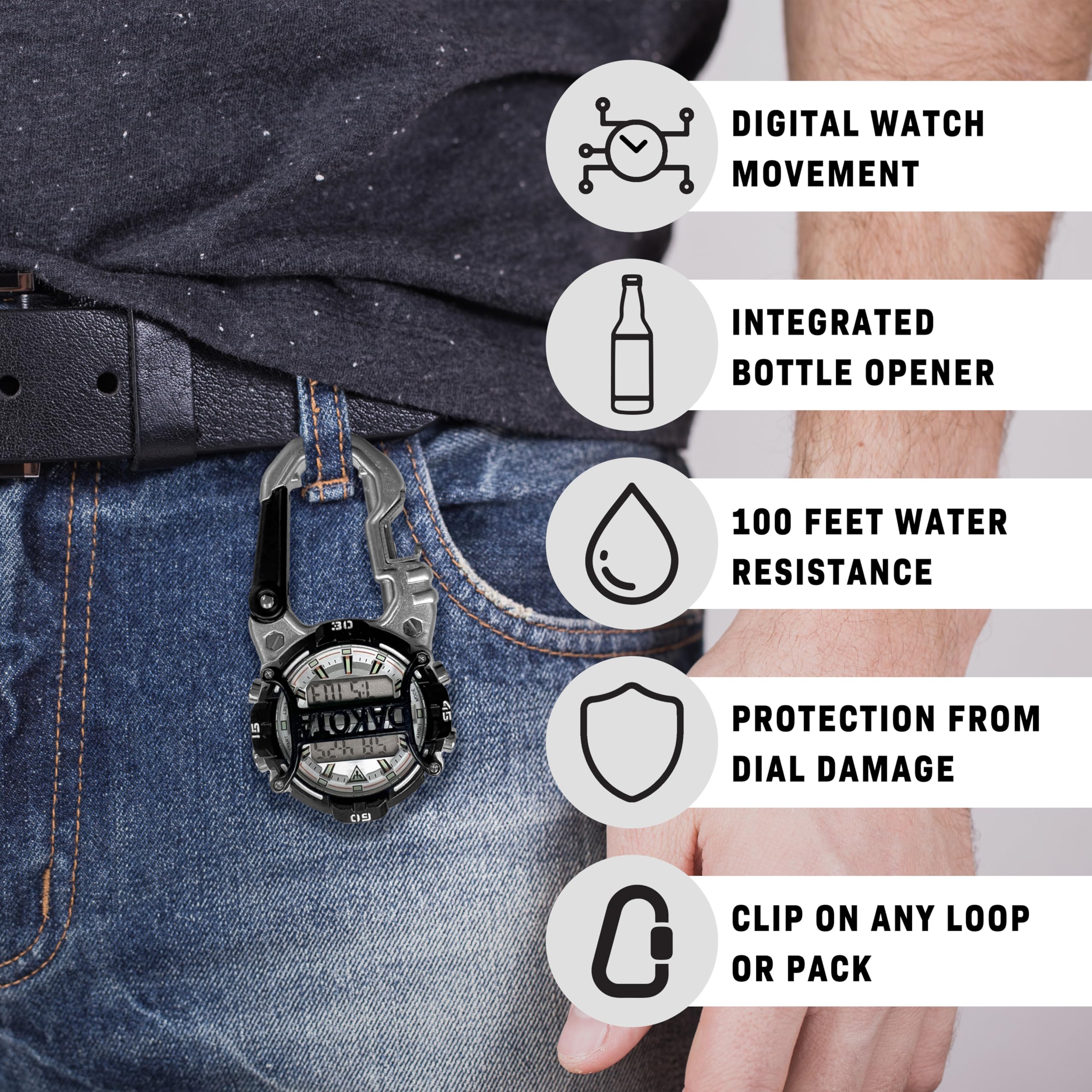 DIGITAL WATCH MOVEMENT  
INTEGRATED BOTTLE OPENER  
100 FEET WATER RESISTANCE  
PROTECTION FROM DIAL DAMAGE  
CLIP ON ANY LOOP OR PACK