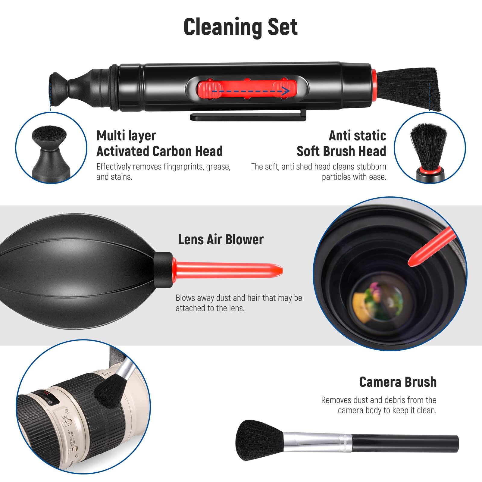 Cleaning Set

Multi layer Activated Carbon Head  
Effectively removes fingerprints, grease, and stains.

Anti static Soft Brush Head  
The soft, anti shed head cleans stubborn particles with ease.

Lens Air Blower  
Blows away dust and hair that may be attached to the lens.

Camera Brush  
Removes dust and debris from the camera body to keep it clean.