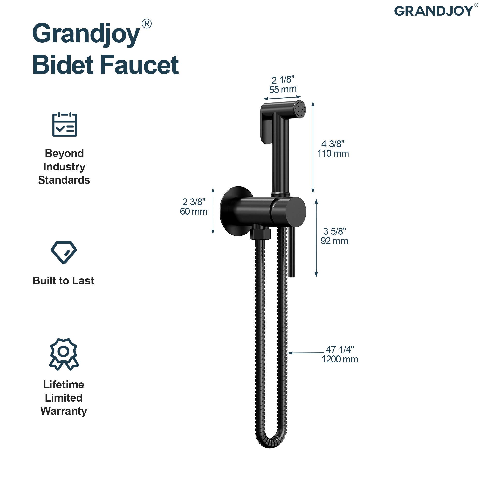 Grandjoy Bidet Faucet

- 2 1/8" 55 mm
- 4 3/8" 110 mm
- 2 3/8" 60 mm
- 3 5/8" 92 mm
- 47 1/4" 1200 mm

Beyond Industry Standards

Built to Last

Lifetime Limited Warranty