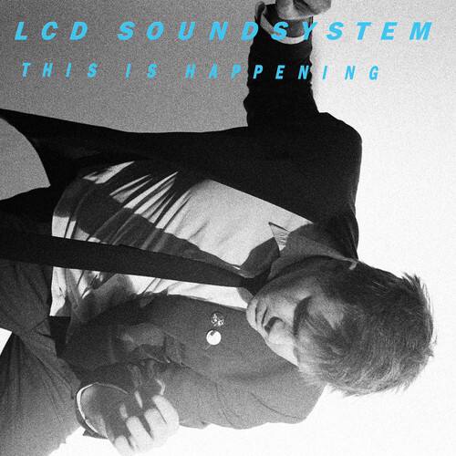 LCD SOUNDSYSTEM  
THIS IS HAPPENING
