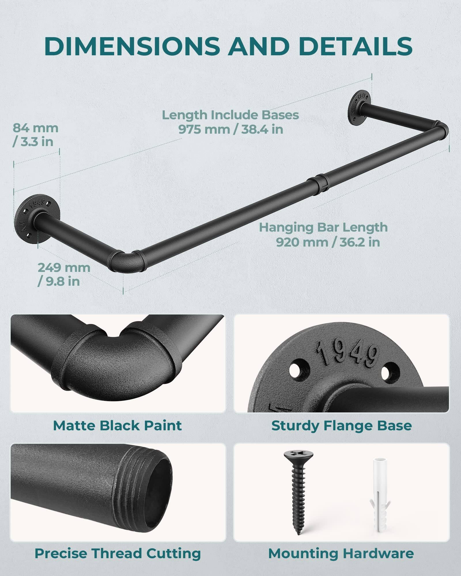 DIMENSIONS AND DETAILS

- Length Include Bases: 975 mm / 38.4 in
- Hanging Bar Length: 920 mm / 36.2 in
- 84 mm / 3.3 in
- 249 mm / 9.8 in

- Matte Black Paint
- Sturdy Flange Base
- Precise Thread Cutting
- Mounting Hardware