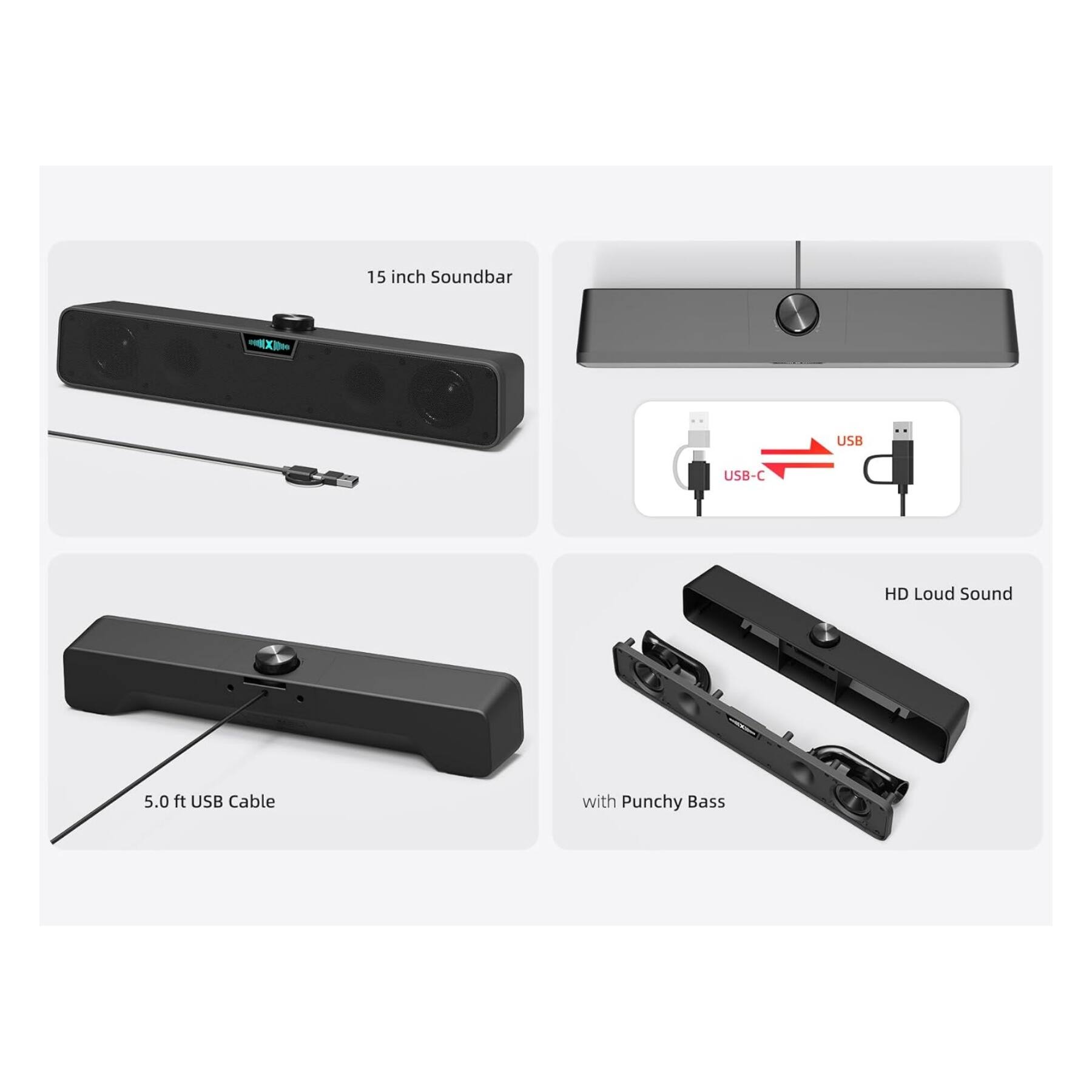 15 inch Soundbar  
USB USB-C HD Loud Sound  
5.0 ft USB Cable  
with Punchy Bass