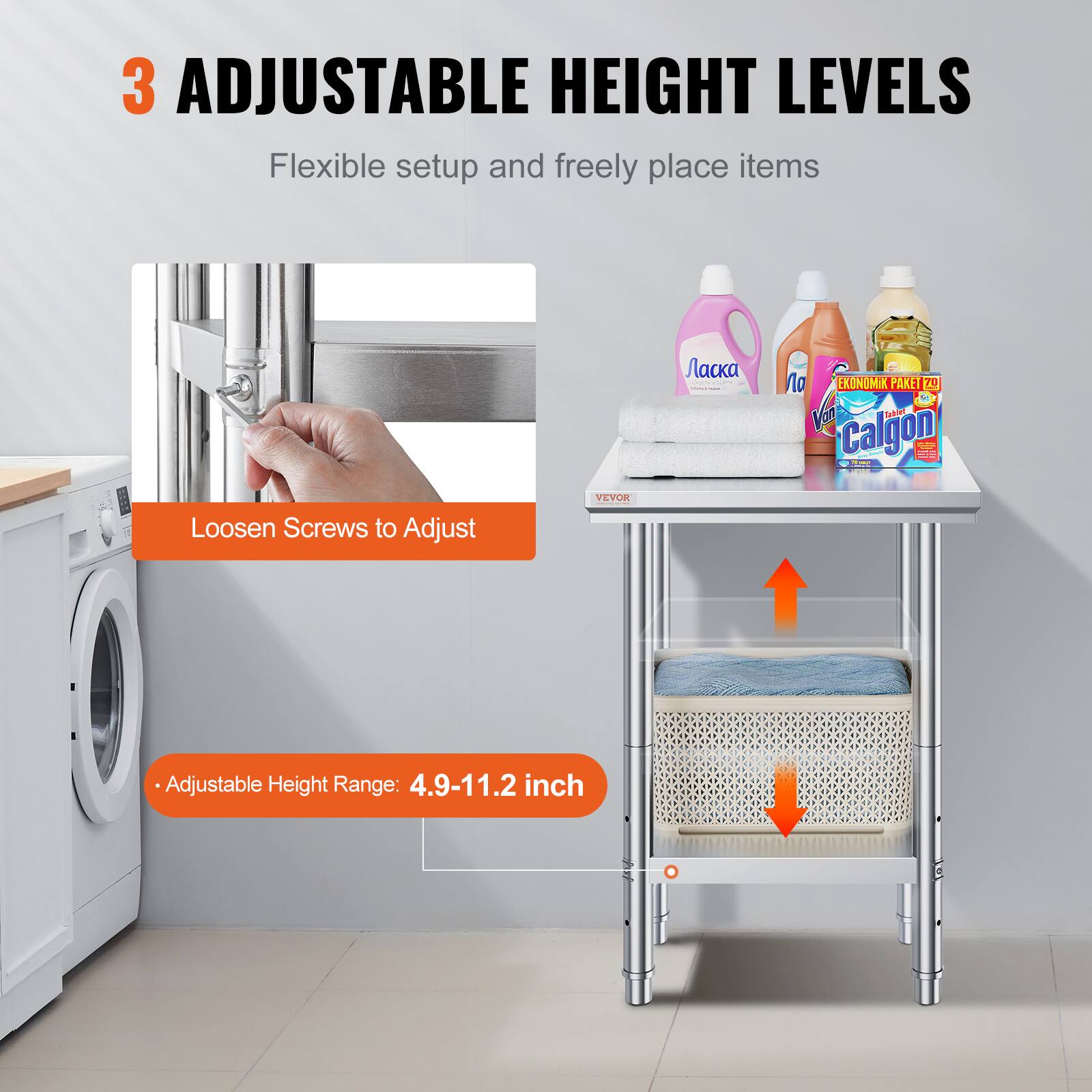 3 Adjustable Height Levels  
Flexible setup and freely place items  

Loosen Screws to Adjust  

Adjustable Height Range: 4.9-11.2 inch