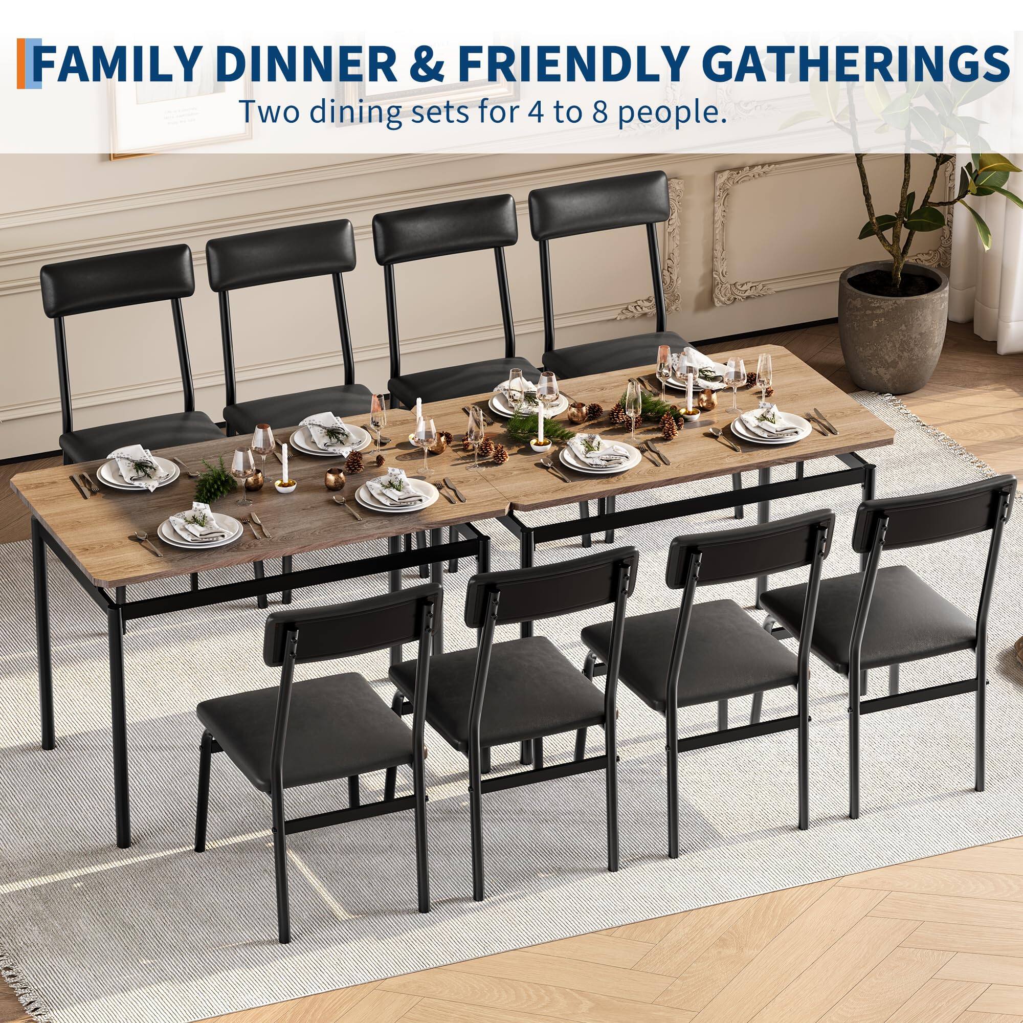 FAMILY DINNER & FRIENDLY GATHERINGS  
Two dining sets for 4 to 8 people.