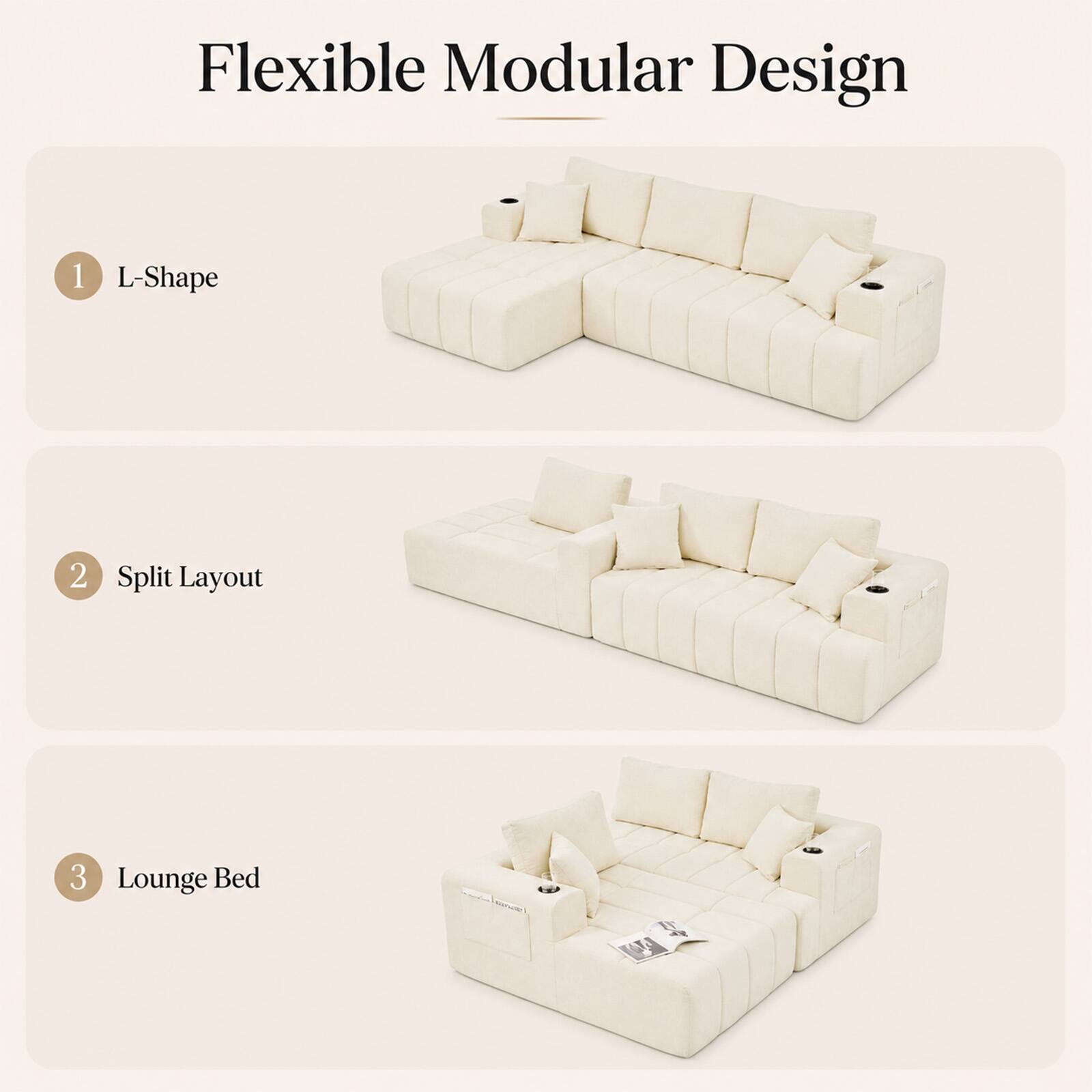 Flexible Modular Design

1. L-Shape
2. Split Layout
3. Lounge Bed