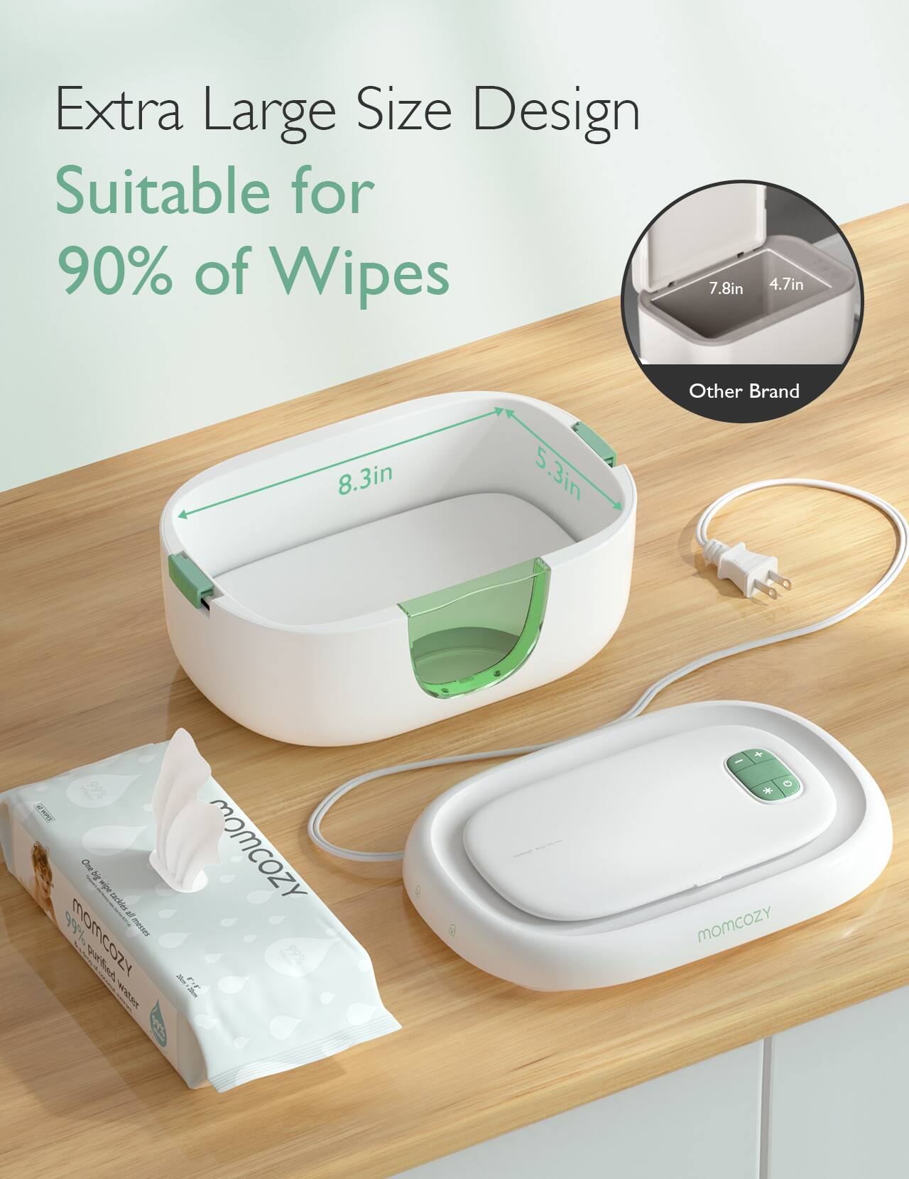 Extra Large Size Design Suitable for 90% of Wipes

7.8in
4.7in
8.3in
5.3in

Other Brand

99% ALWINS One big wipe tackles & momcozy 99% MOMCOZY sauces purified Waller 99% 20km FIF water - 
--
+ * MOMCOZY