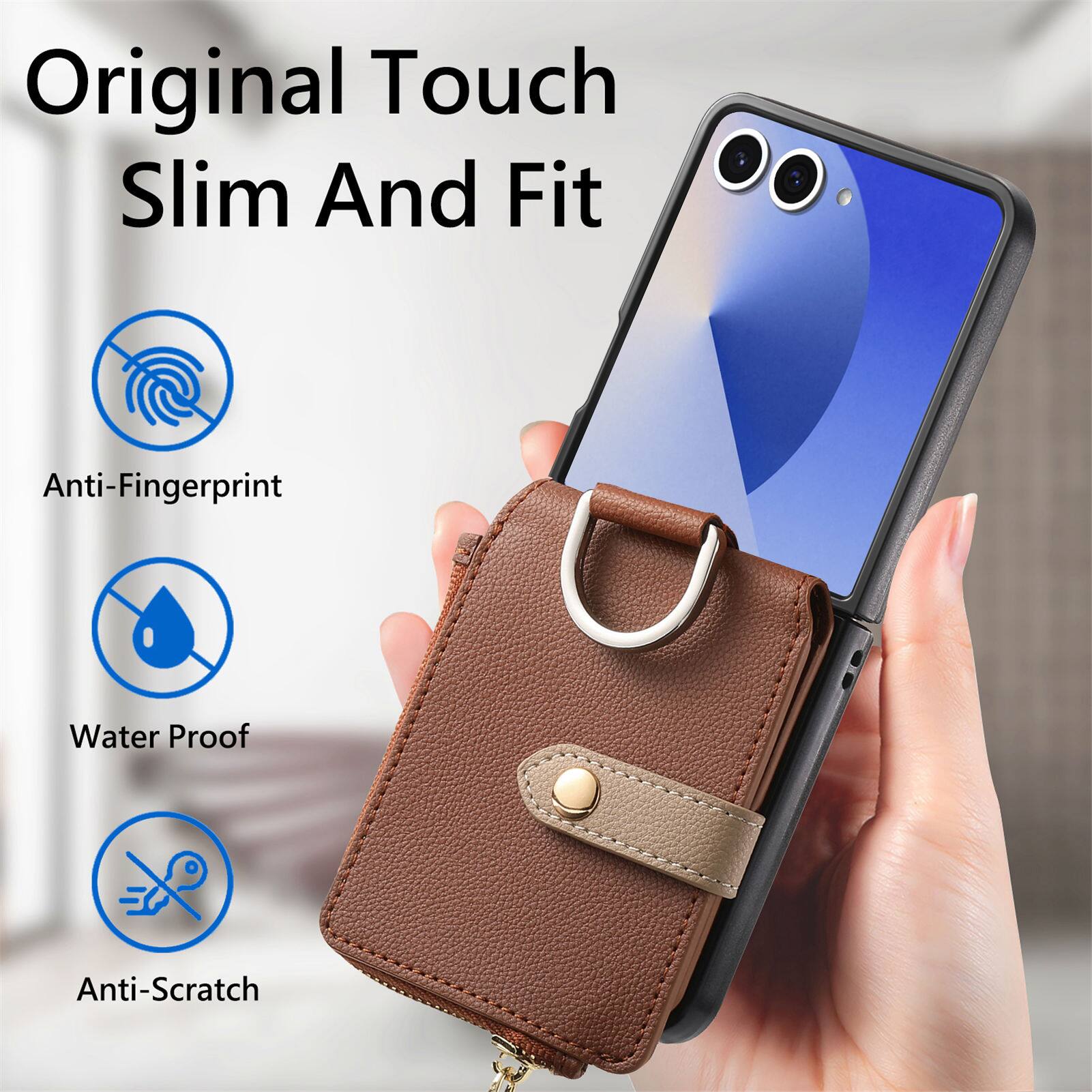 Original Touch Slim And Fit  
Anti-Fingerprint  
Water Proof  
Anti-Scratch