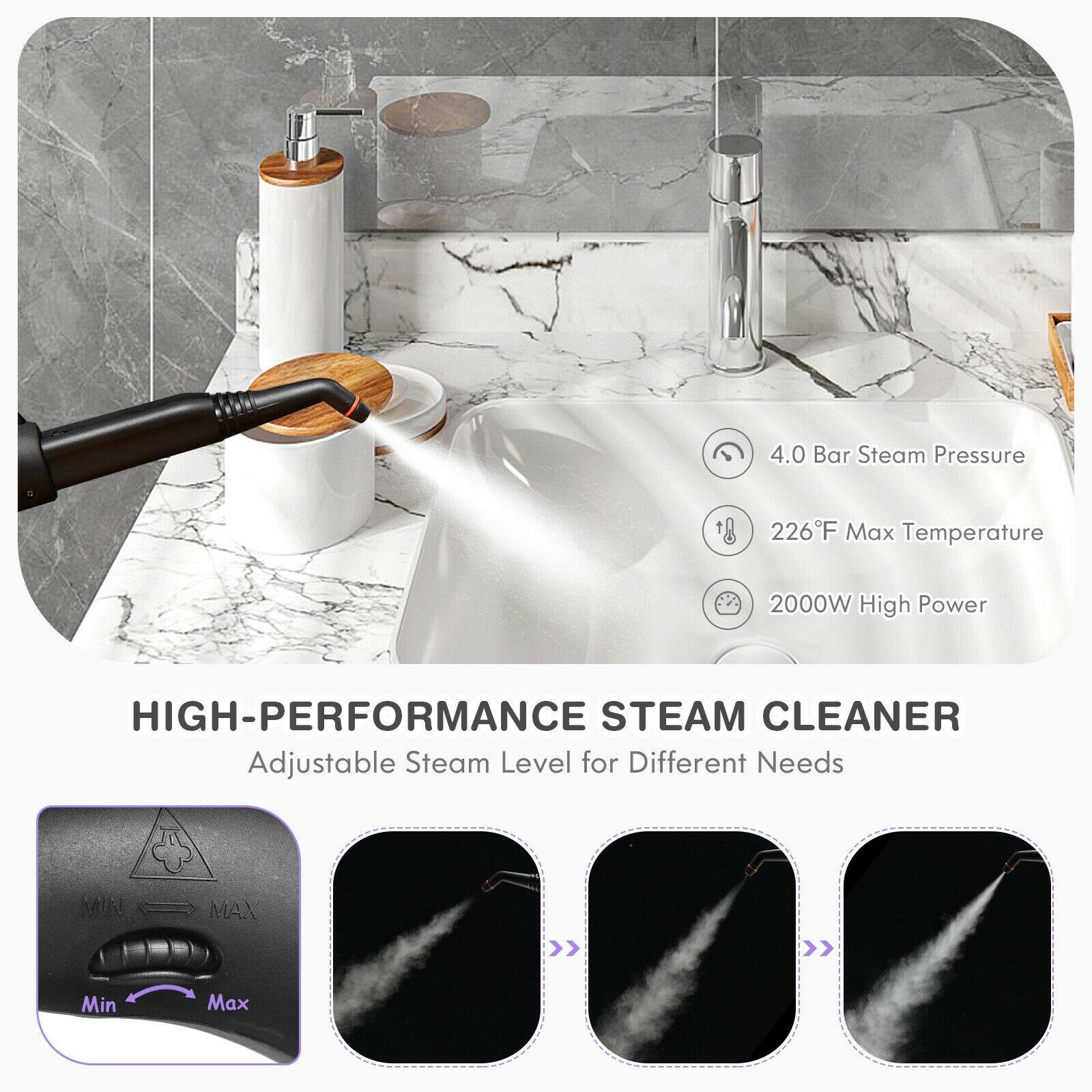 4.0 Bar Steam Pressure
226F Max Temperature
2000W High Power
HIGH-PERFORMANCE STEAM CLEANER
Adjustable Steam Level for Different Needs
Min >> >> Max