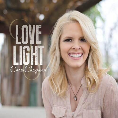 LOVE LIGHT  
Cara Chapman