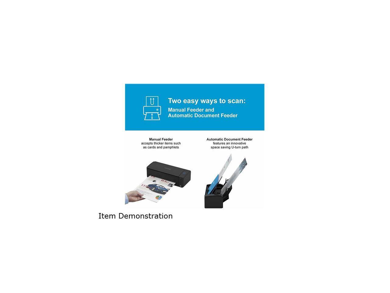 Two easy ways to scan: Manual Feeder and Automatic Document Feeder

Manual Feeder accepts thicker items such as cards and pamphlets

Automatic Document Feeder features an innovative space-saving U-turn path

Item Demonstration