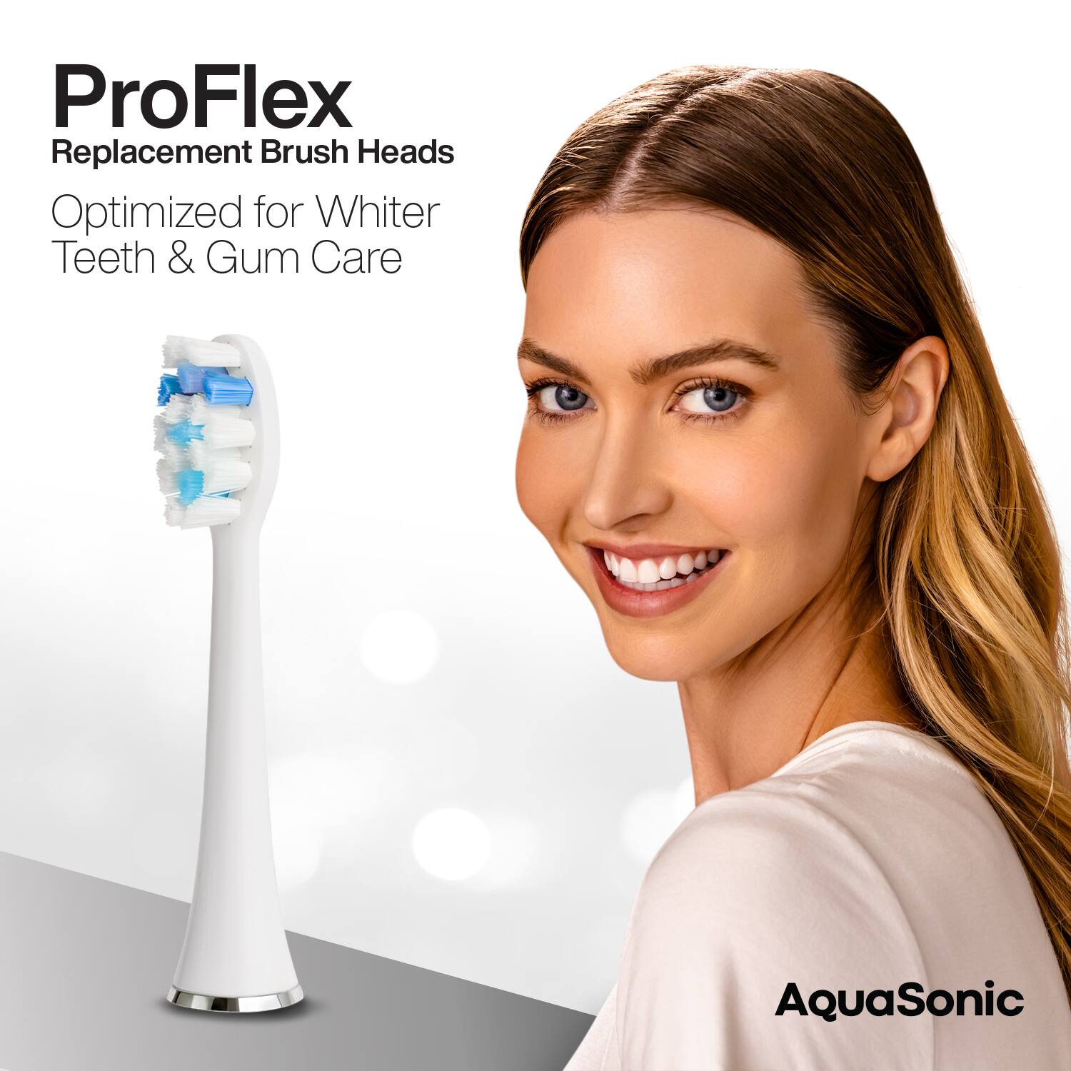 ProFlex  
Replacement Brush Heads  
Optimized for Whiter Teeth & Gum Care  

AquaSonic