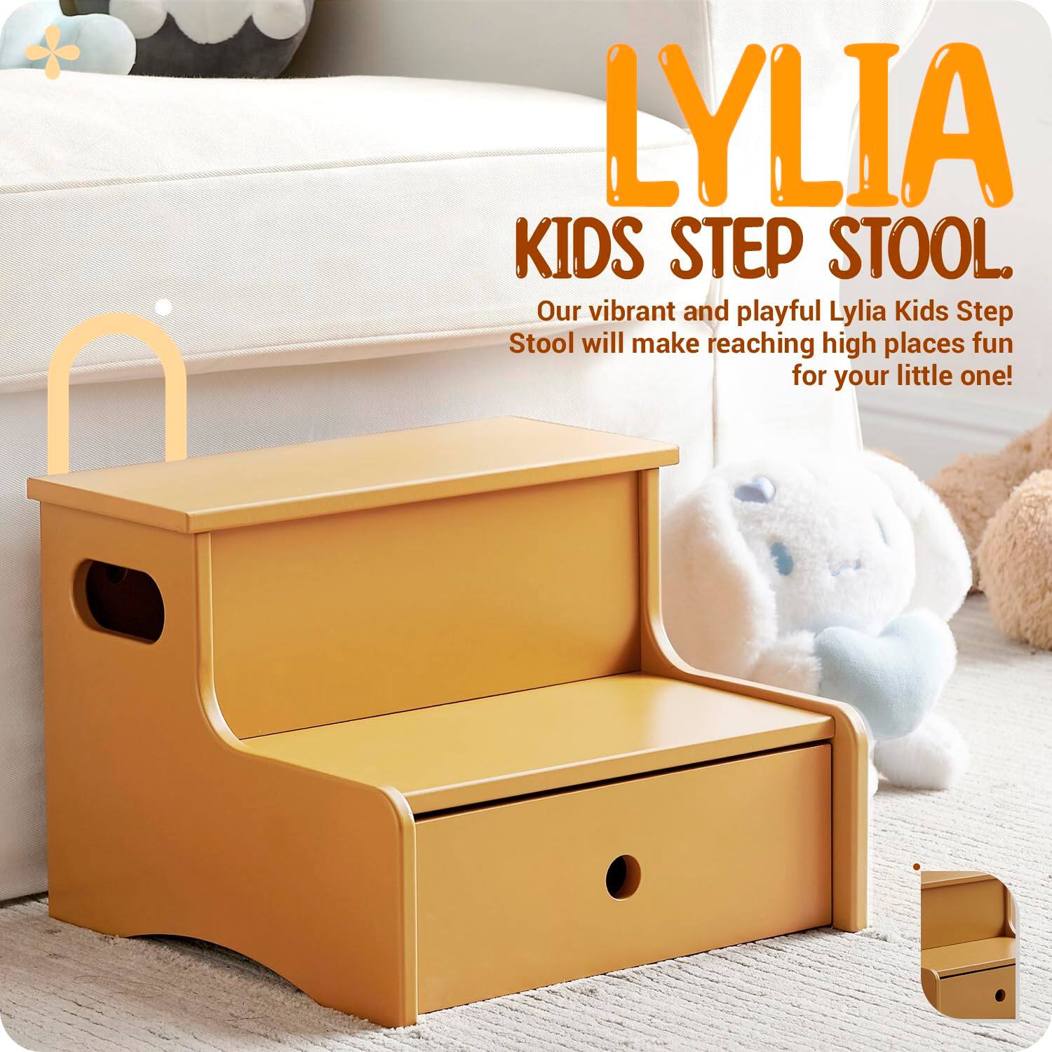 LYLIA  
KIDS STEP STOOL  

Our vibrant and playful Lylia Kids Step Stool will make reaching high places fun for your little one!