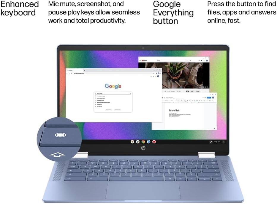 Enhanced keyboard  
Mic mute, screenshot, and pause play keys allow seamless work and total productivity.  
Google Everything button  
Press the button to find files, apps and answers online, fast.
