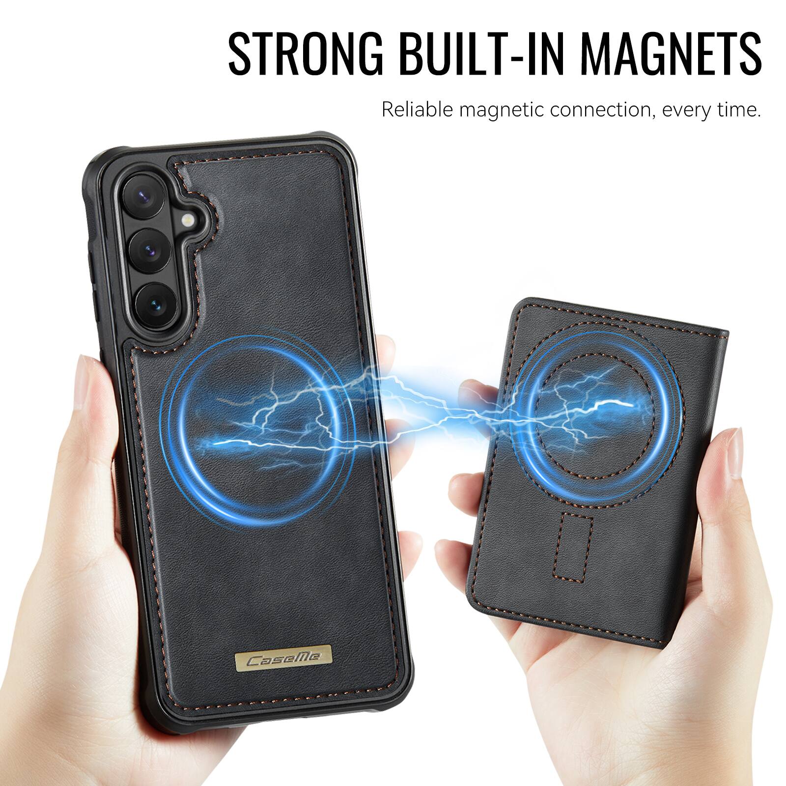 STRONG BUILT-IN MAGNETS  
Reliable magnetic connection, every time.  
Caselllo