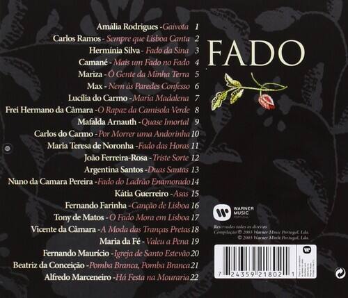 Sure, here is the corrected and grouped text:

---

**FADO**

1. Amlia Rodrigues - Gaivota  
2. Carlos Ramos - Sempre que Lisboa Canta  
3. Herminia Silva - Fado da Sina  
4. Camané - Mais um Fado no Fado  
5. Mariza - Gente da Minha Terra  
6. Max - Nem s Paredes Confesso  
7. Lucília do Carmo - Maria Madalena  
8. Frei Hermano da Câmara - O Rapaz da Camisola Verde  
9. Mafalda Arnaut - Quase Imortal  
10. Carlos do Carmo - Por Morrer uma Andorinha  
11. Maria Teresa de Noronha - Fado das Horas  
12. João Ferreira-Rosa - Triste Sorte  
13. Argentina Santos - Duas Santas  
14. Nuno da Câmara Pereira - Fado do Ladro Enamorado  
15. Kátia Guerreiro - Asas  
16. Fernando Farinha - Cano de Lisboa  
17. Tony de Matos - Fado Mora em Lisboa  
18. Vicente da Câmara - A Moda das Tranças Pretas  
19. Maria da Fé - Valeu a Pena  
20. Fernando Maurício - Igreja de Santo Estêvão  
21. Beatriz da Conceição - Pomba Branca, Pomba Branca  
22. Alfredo Marceneiro - Festa na Mouraria  

**WARNER MUSIC**  
Direitos Warner Music Portugal, 2003  
Warner Music Portugal, 2003  
Warner Music Portugal, 2003  
Warner Music Portugal, 2003  
Warner Music Portugal, 2003  
Warner Music Portugal, 2003  
Warner Music Portugal, 2003  
Warner Music Portugal, 2003  
Warner Music Portugal, 2003  
Warner Music Portugal, 2003  
Warner Music Portugal, 2003  
Warner Music Portugal, 2003  
Warner Music Portugal, 2003  
Warner Music Portugal, 2003  
Warner Music Portugal, 2003  
Warner Music Portugal,