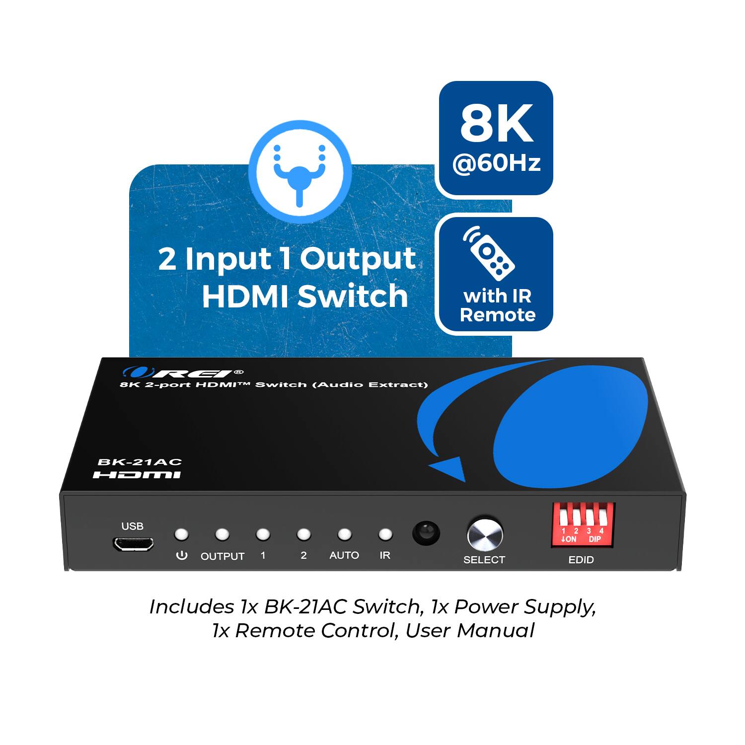 8K @60Hz 2 Input 1 Output HDMI Switch with IR Remote - BK-21AC HDMI Switch (Audio Extract) - USB 1 2 AUTO IR SELECT EDID - Includes 1x BK-21AC Switch, 1x Power Supply, 1x Remote Control, User Manual