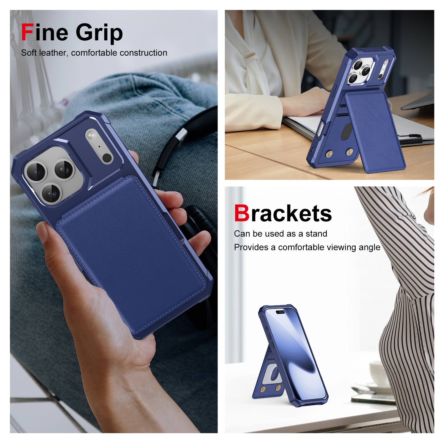 Fine Grip  
Soft leather, comfortable construction  

Brackets  
Can be used as a stand  
Provides a comfortable viewing angle