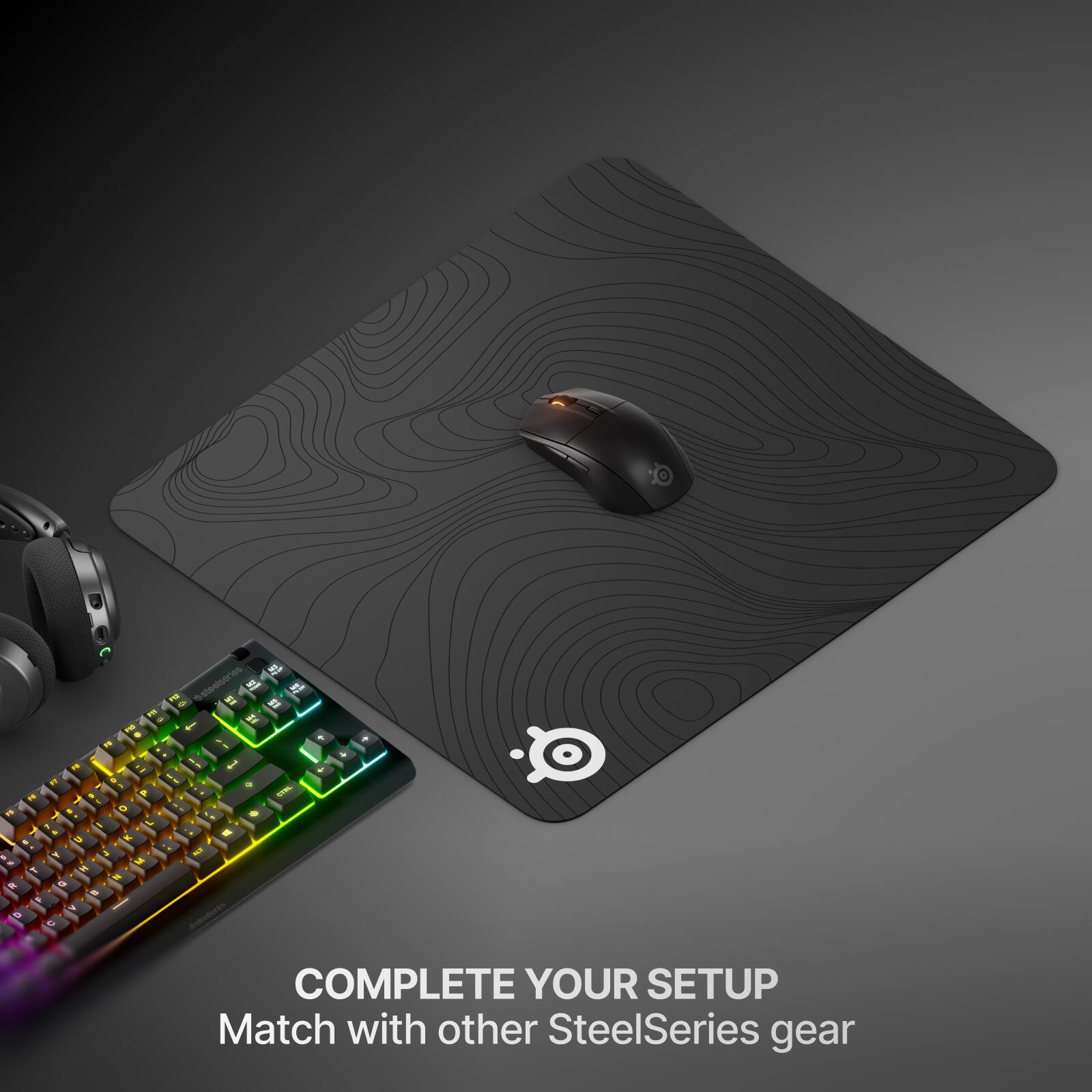 110
E
steelseries

11
t
IN f
" - r
# n
-
ALT
MIRL
R 0
9 >
|
@steelseries

COMPLETE YOUR SETUP
Match with other SteelSeries gear