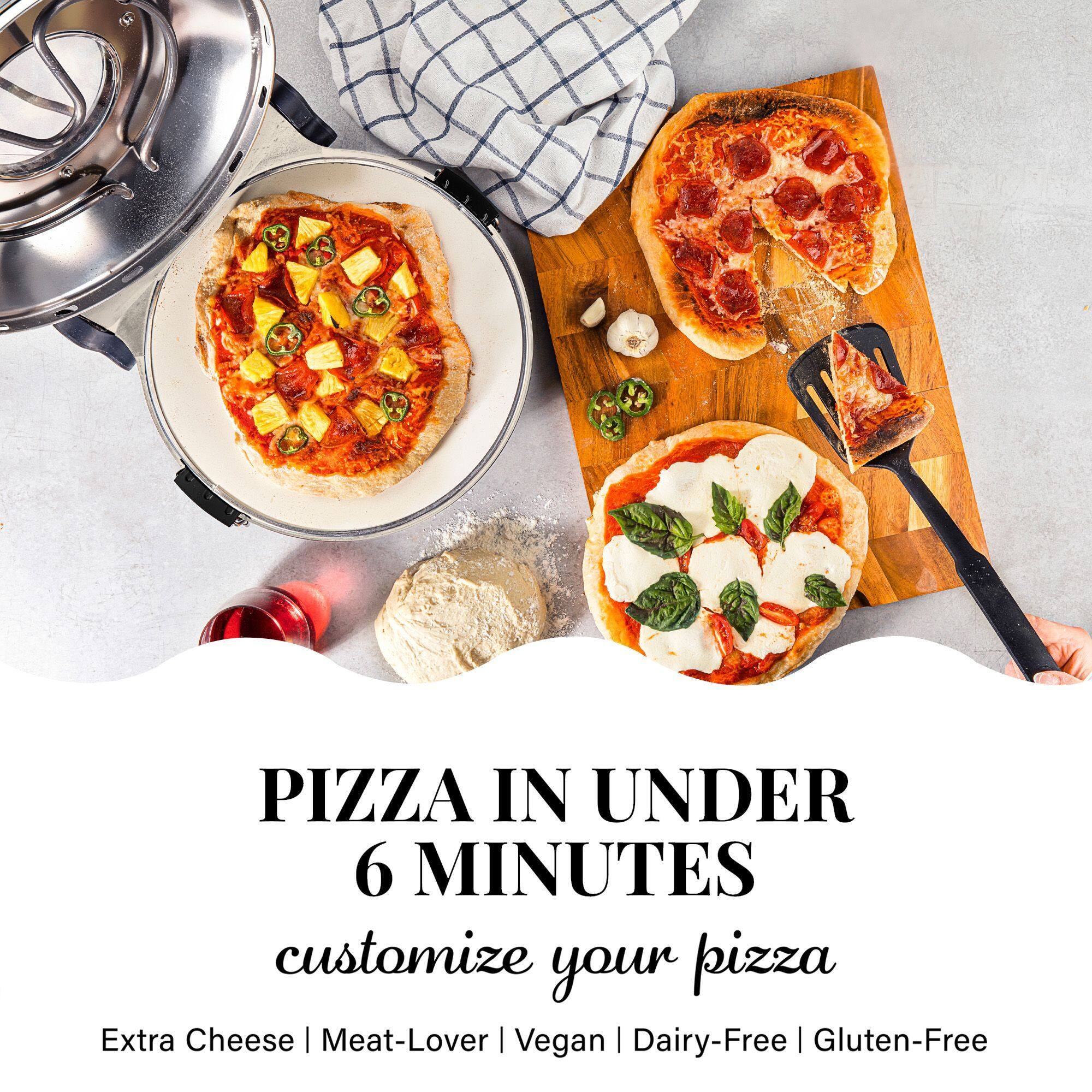 PIZZA IN UNDER 6 MINUTES
customize your pizza
Extra Cheese | Meat-Lover | Vegan | Dairy-Free | Gluten-Free