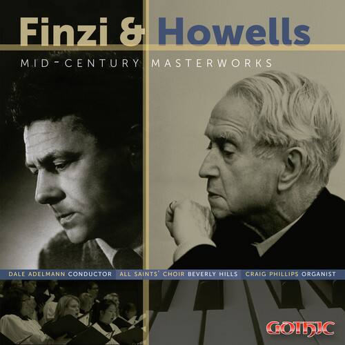 Finzi & Howells  
MID-CENTURY MASTERWORKS  

Dale Adelmann Conductor  
All Saints' Choir Beverly Hills  
Craig Phillips Organist  

GOTHIC