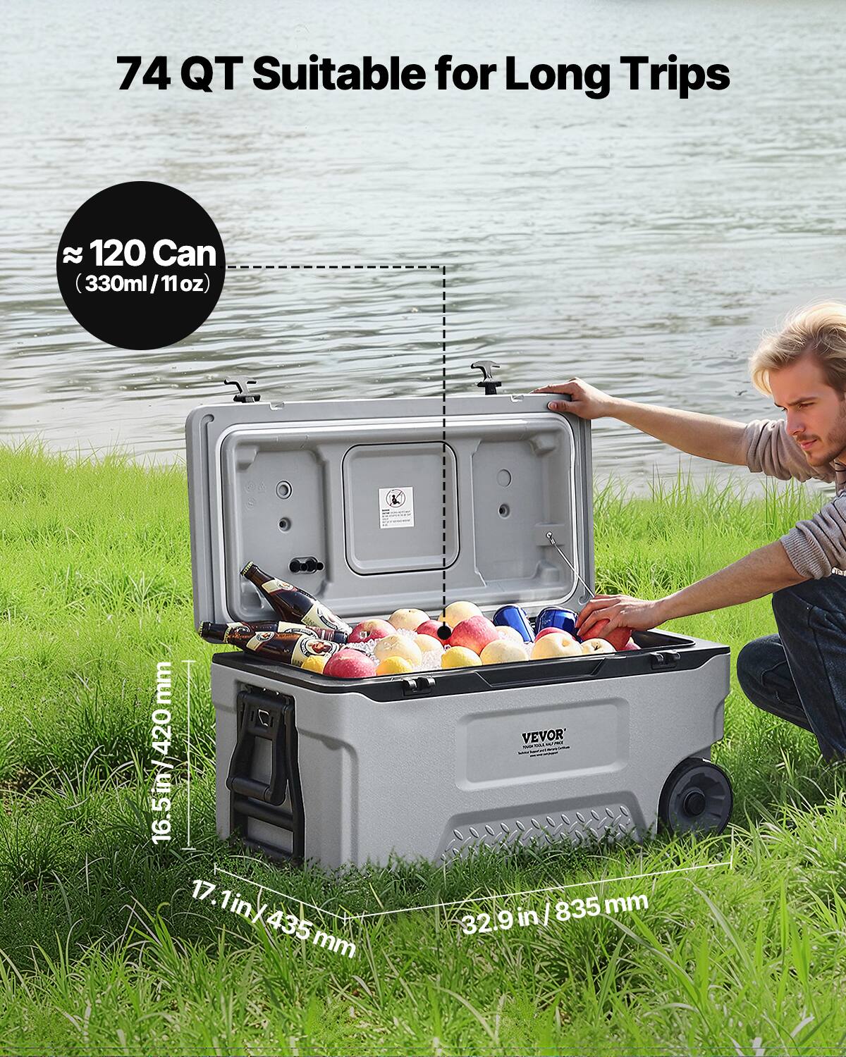 74 QT Suitable for Long Trips

≈ 120 Can (330ml / 11oz)

16.5in / 420mm

17.1in / 435mm

32.9in / 835mm