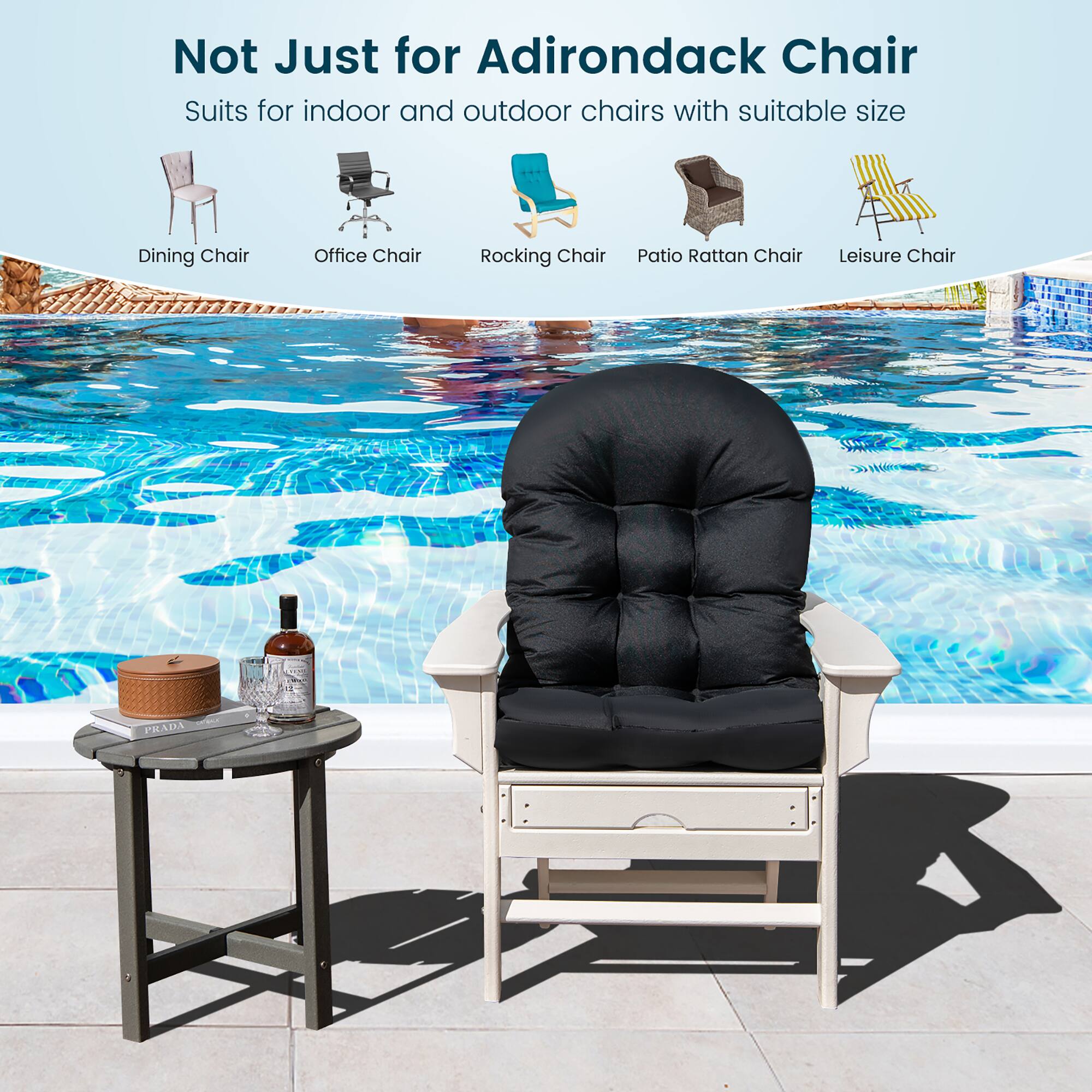 Not Just for Adirondack Chair  
Suits for indoor and outdoor chairs with suitable size  

- Dining Chair  
- Office Chair  
- Rocking Chair  
- Patio Rattan Chair  
- Leisure Chair  

PRADA