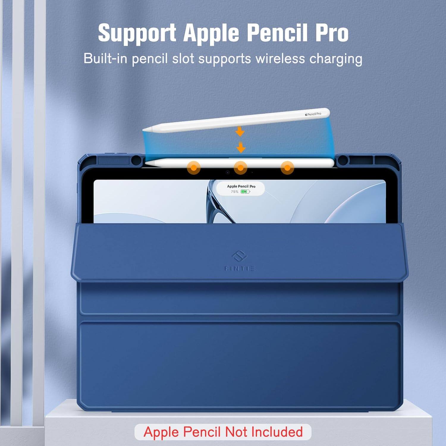 Support Apple Pencil Pro  
Built-in pencil slot supports wireless charging  
#PencilPro  
Apple Pencil Pro 75%  
FINTIE  
Apple Pencil Not Included