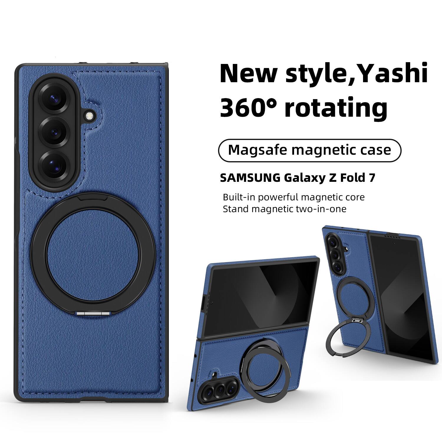 New style, Yashi 360° rotating  
Magsafe magnetic case  
SAMSUNG Galaxy Z Fold 7  
Built-in powerful magnetic core  
Stand magnetic two-in-one